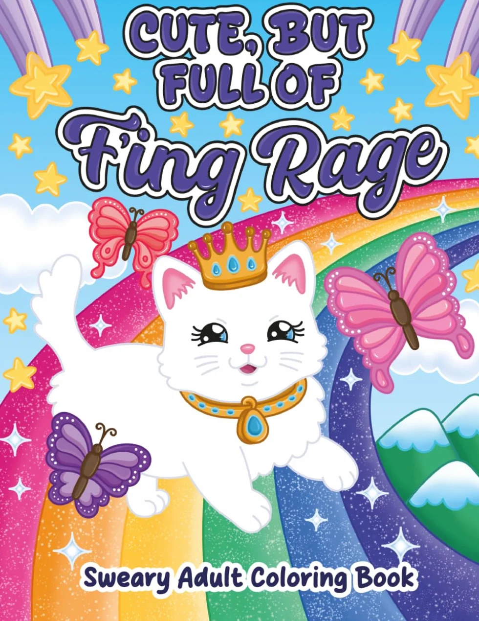 Cute, But Full Of F'ing Rage: Sweary Adult Coloring Book