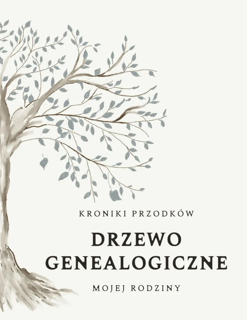 Drzewo Genealogiczne Mojej Rodziny: Kroniki rodziny do samodzielnego uzupełniania