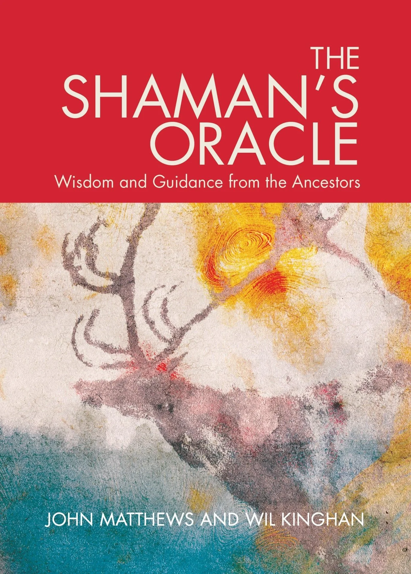 The Shaman's Oracle: Oracle Cards for Ancient Wisdom and Guidance