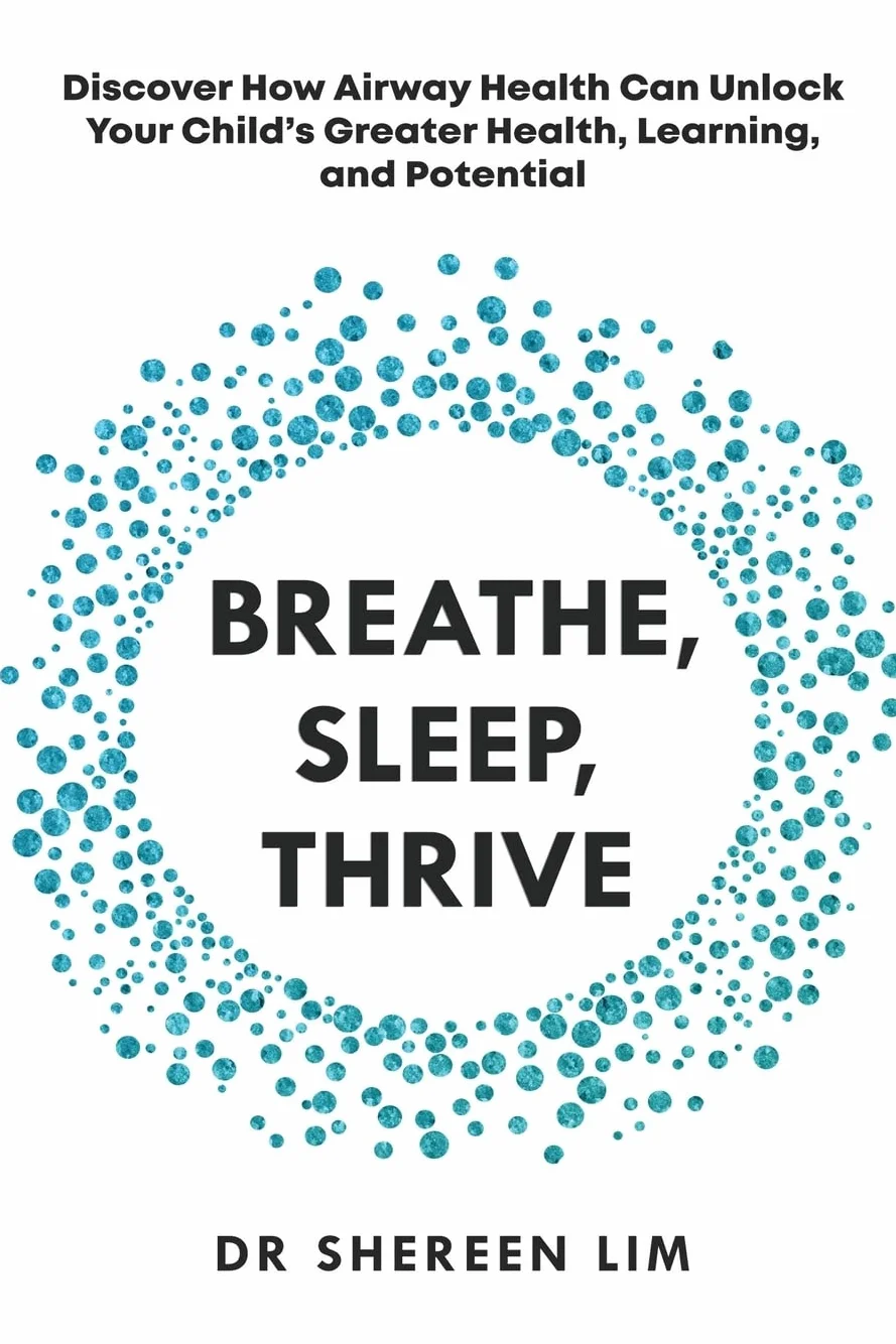 Breathe, Sleep, Thrive: Discover how airway health can unlock your child’s greater health, learning, and potential