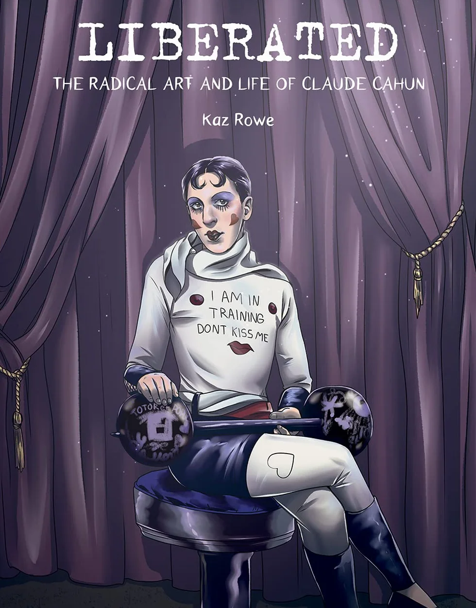 Liberated: The Radical Art and Life of Claude Cahun