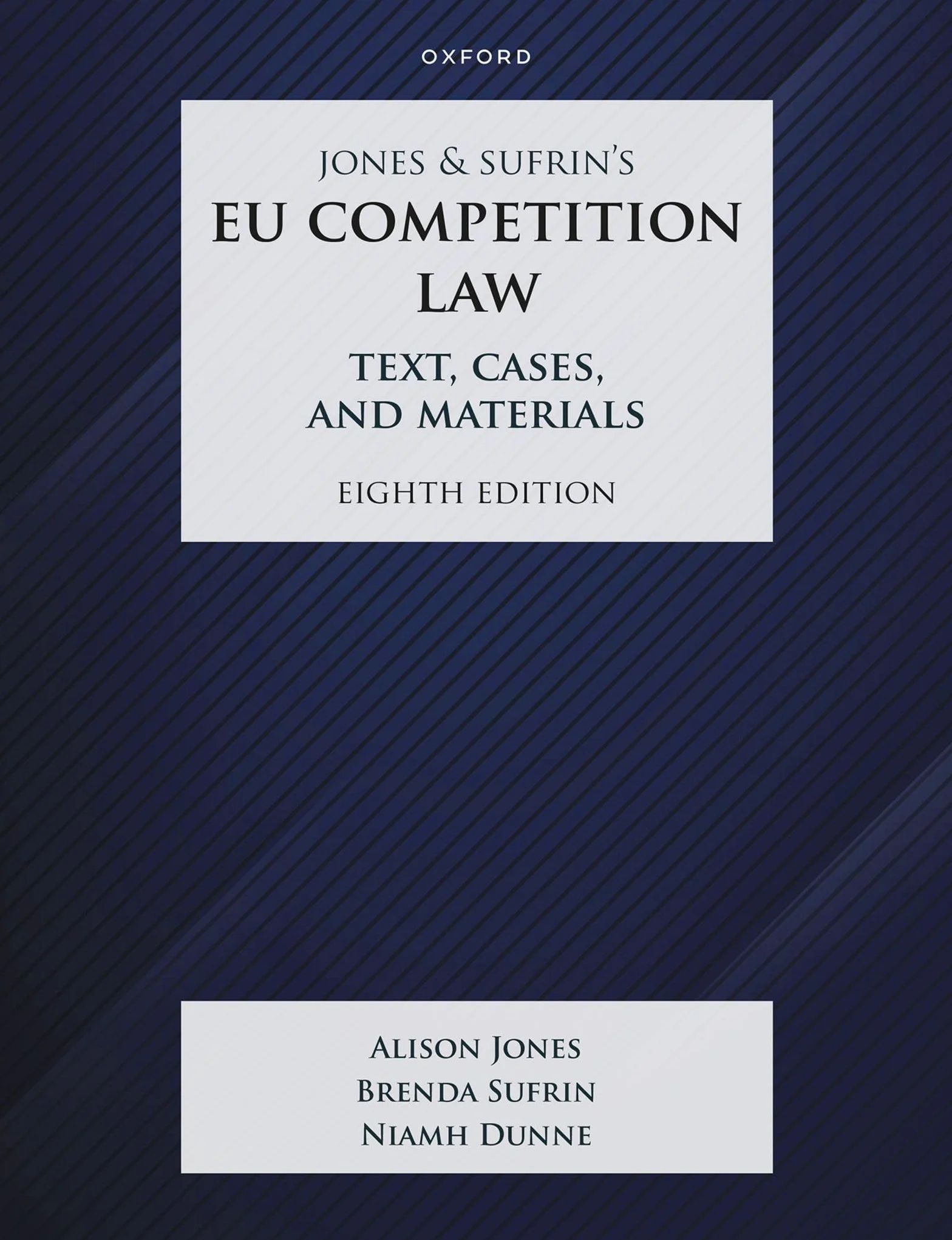 Jones and Sufrins EU Competition Law 8th Edition: Text, Cases & Materials
