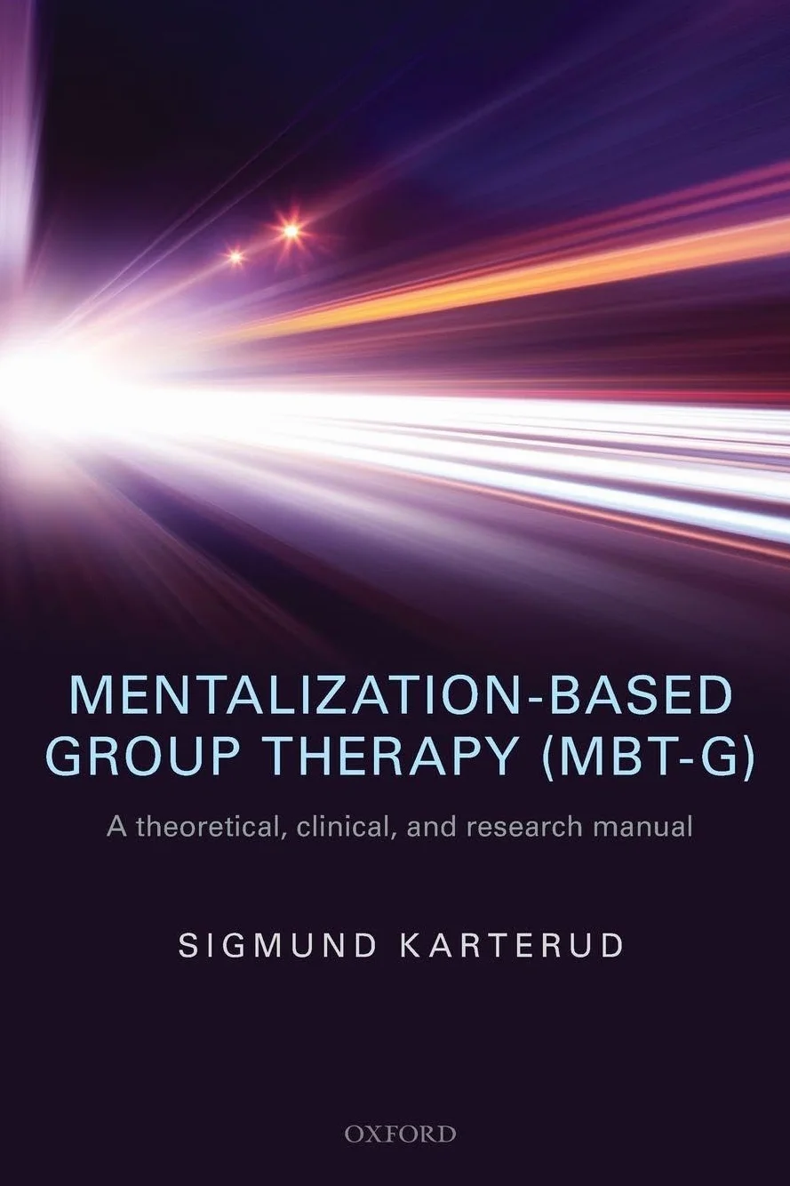Mentalization-Based Group Therapy (Mbt-G): A Theoretical, Clinical, and Research Manual