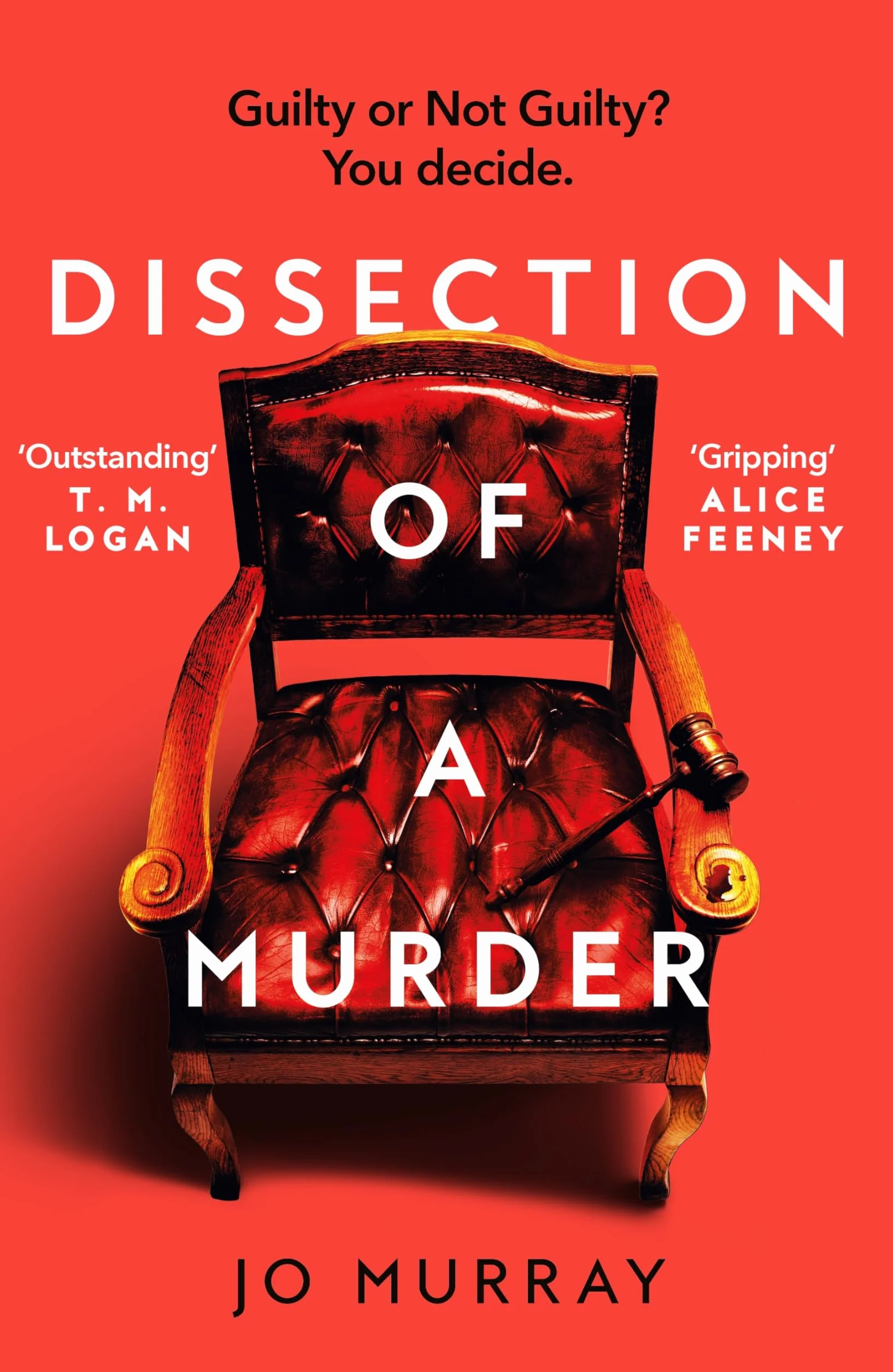 Dissection of a murder: The Unmissable And Explosive Courtroom Thriller For Fans Of Blood Orange, Apple Tree Yard And The Silent Patient