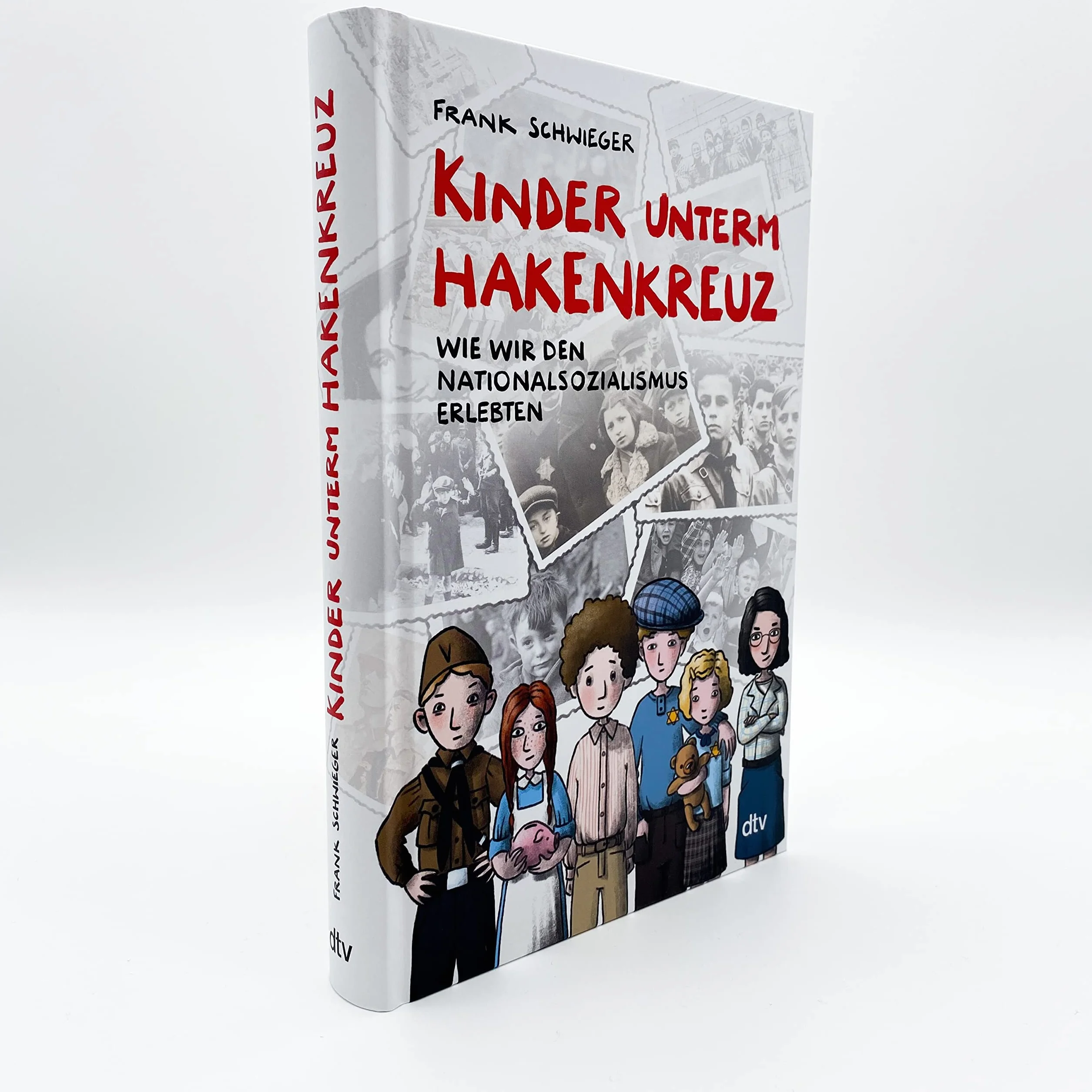 Kinder unterm Hakenkreuz - Wie wir den Nationalsozialismus erlebten: Biografisches Kindersachbuch ab 9: 1