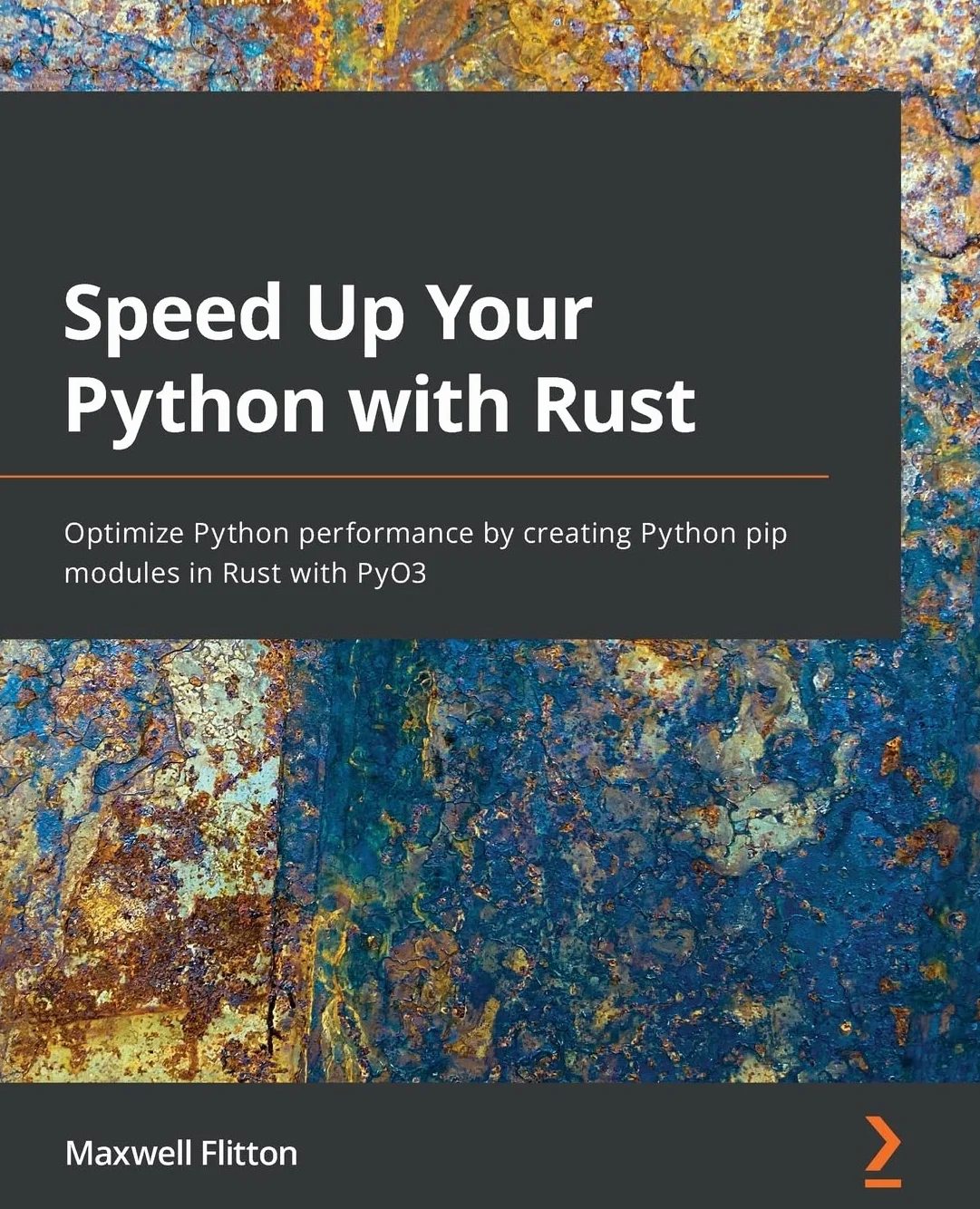 Speed Up Your Python with Rust: Optimize Python performance by creating Python pip modules in Rust with PyO3