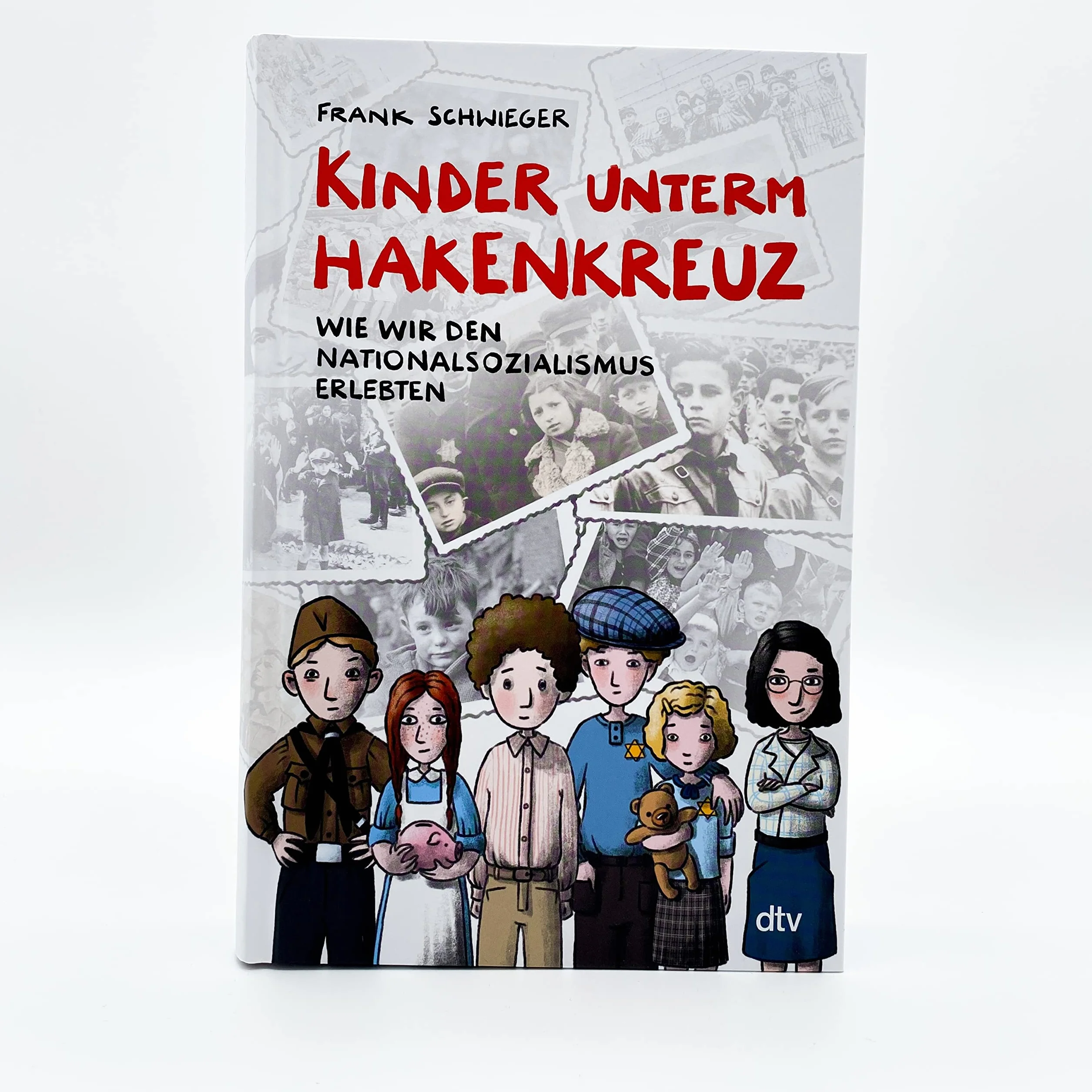 Kinder unterm Hakenkreuz - Wie wir den Nationalsozialismus erlebten: Biografisches Kindersachbuch ab 9: 1