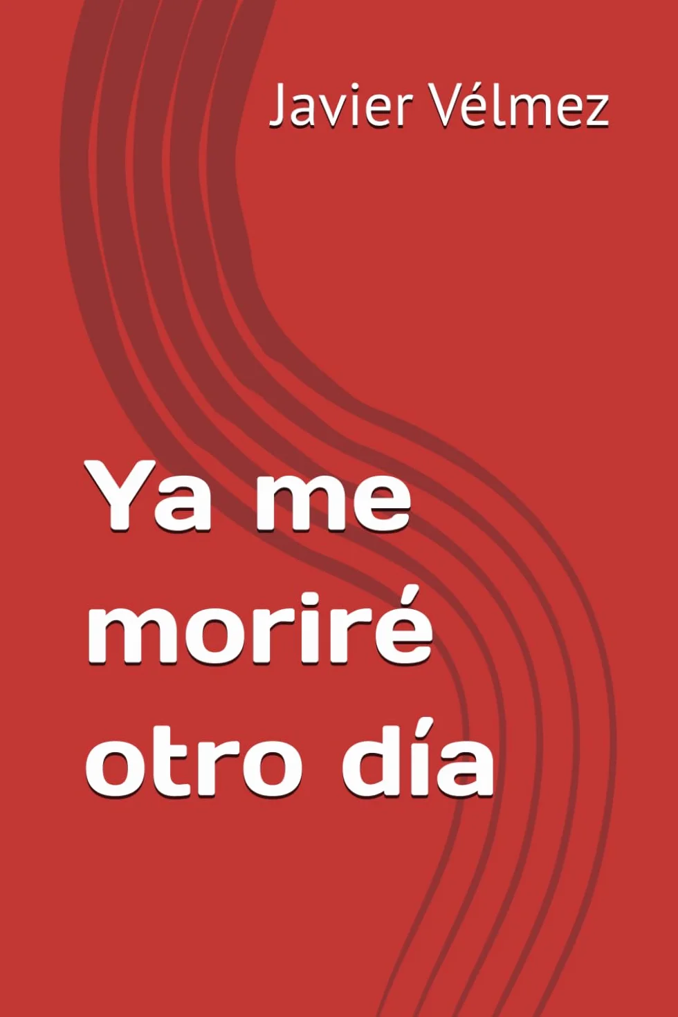 Ya me moriré otro día
