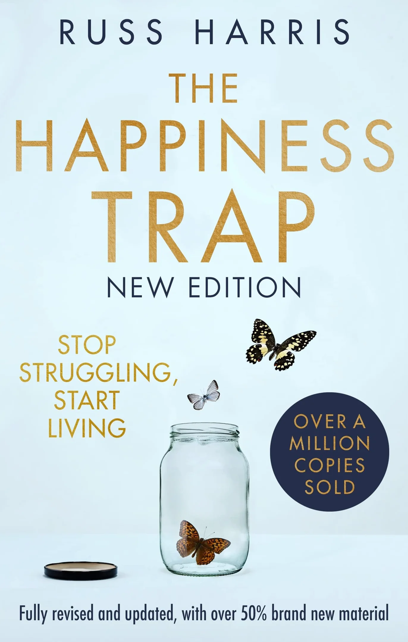 The Happiness Trap 2nd Edition: Stop Struggling, Start Living