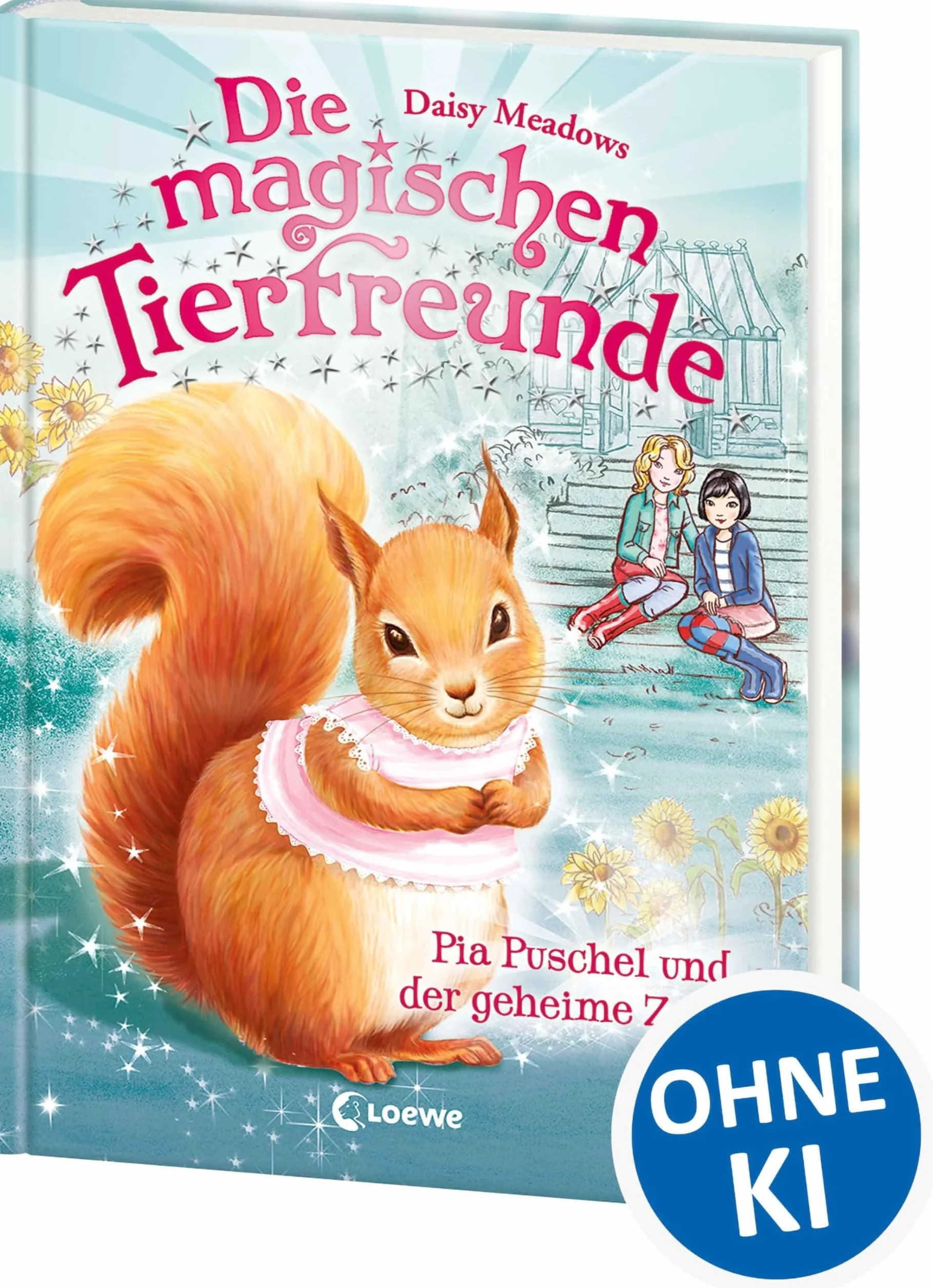 Die magischen Tierfreunde (Band 5) - Pia Puschel und der geheime Zauber: Im magischen Wald der Freundschaft gehen Träume in Erfüllung! - Erstlesebuch mit süßen Tieren ab 7 Jahren