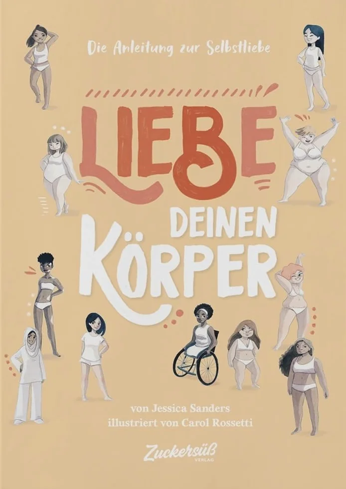 Liebe Deinen Körper: Die Anleitung zur Selbstliebe. Kindersachbuch: Selbstfürsorge lernen & das Selbstwertgefühl stärken. Ratgeber für Kinder ab 8 Jahren über Schönheitsideale & Diversität.