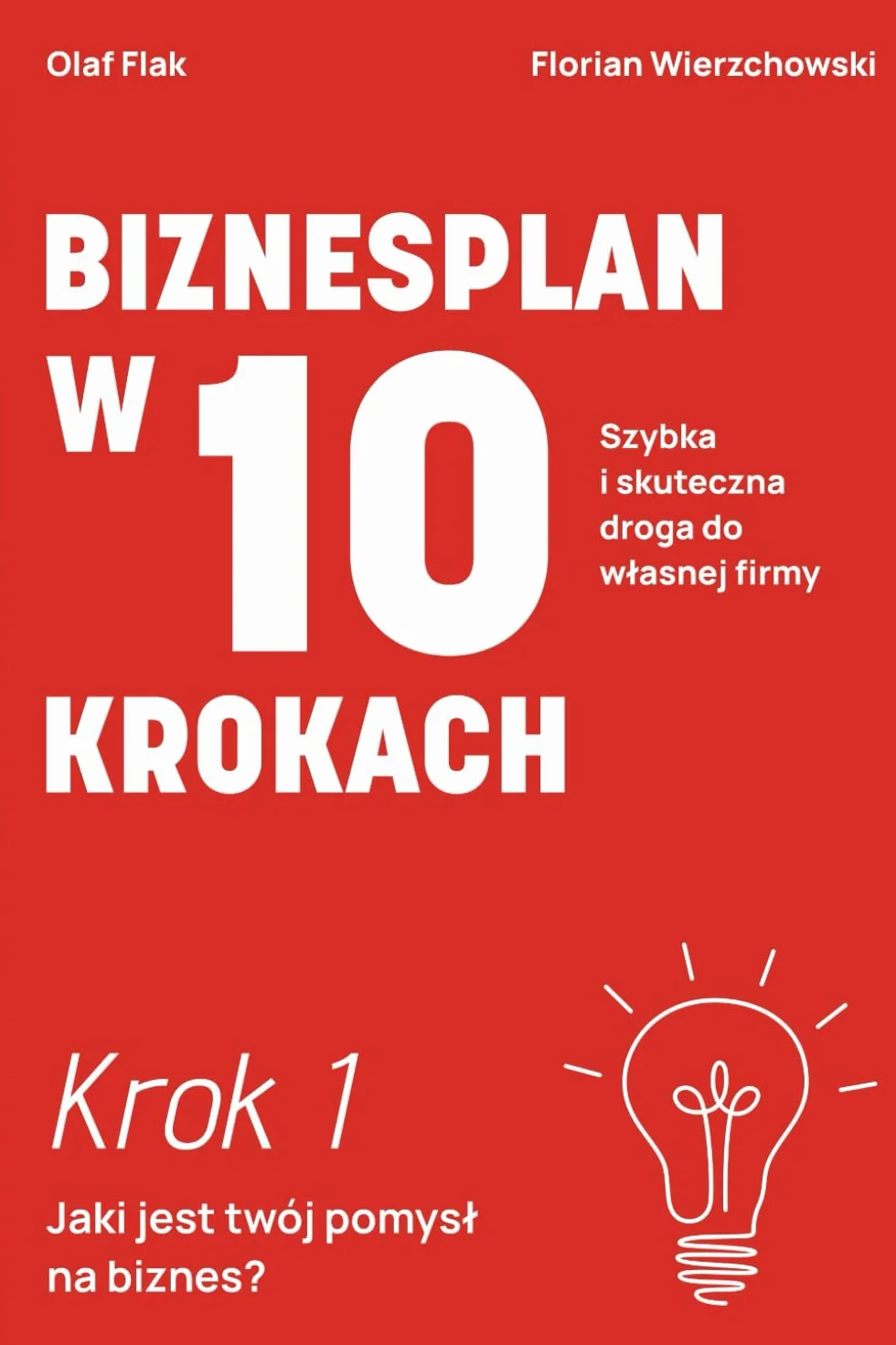 Biznesplan w 10 krokach: Krok 1: Jaki jest Twój pomysł na biznes?