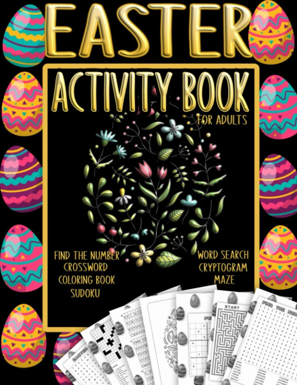 Easter Activity Book for Adults: with Mazes, Crosswords, Sudoku, Word Searches, Find the Numbers, Cryptograms | Egg Coloring Book for Adults and Teens For Stress Relief | Fun and Relaxing