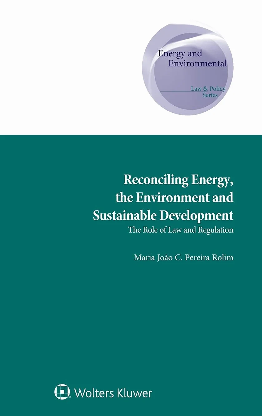 Reconciling Energy, the Environment and Sustainable Development: The Role of Law and Regulation