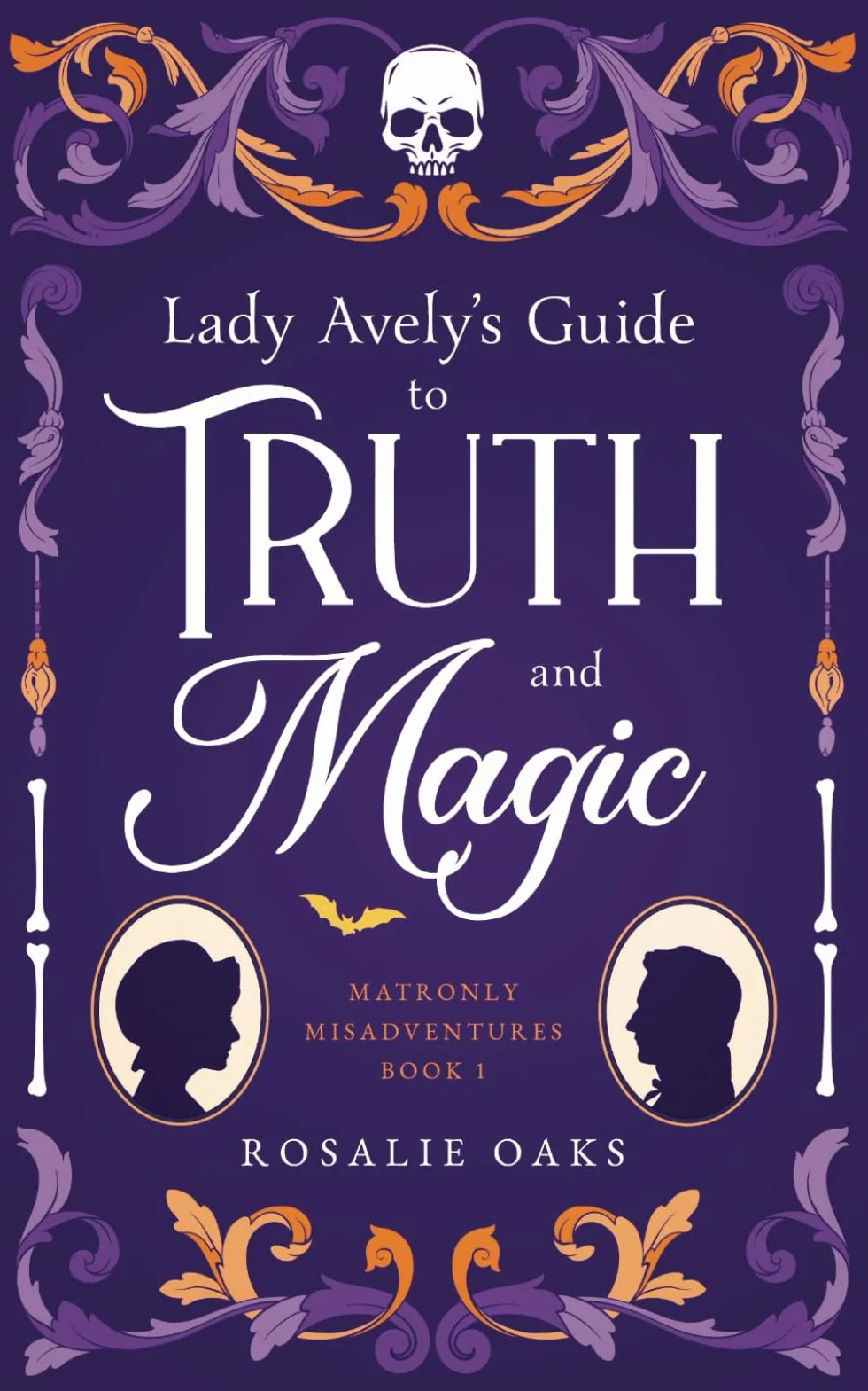 Lady Avely's Guide to Truth and Magic: 1