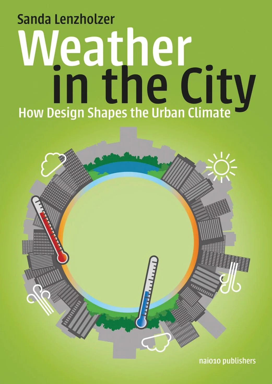 Weather in the City: How Design Shapes the Urban Climate