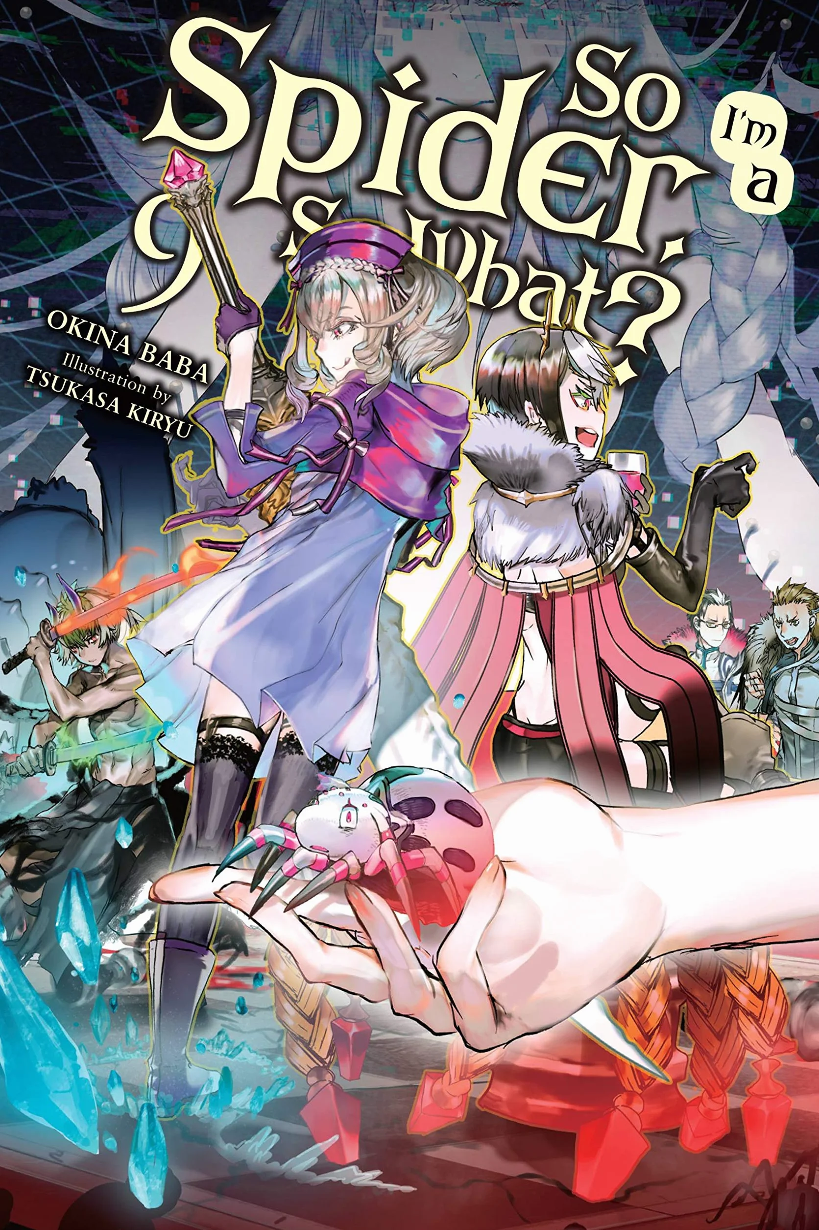 So I'm a Spider, So What?, Vol. 9 (Light Novel): Volume 9