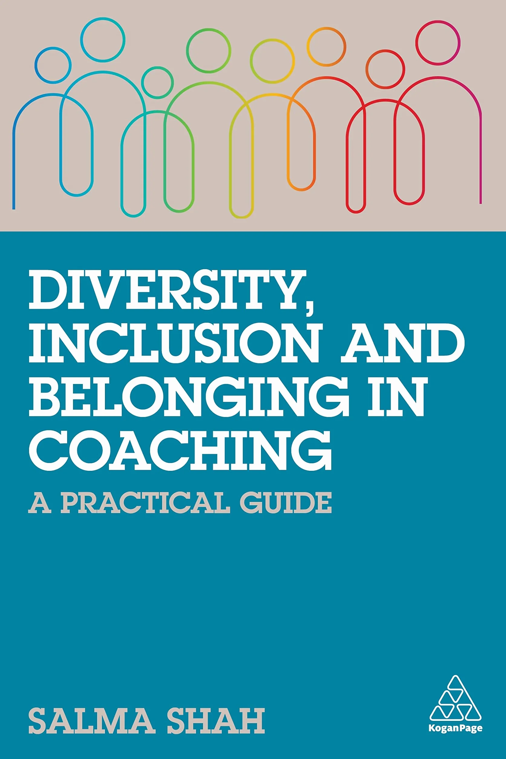 Diversity, Inclusion and Belonging in Coaching: A Practical Guide