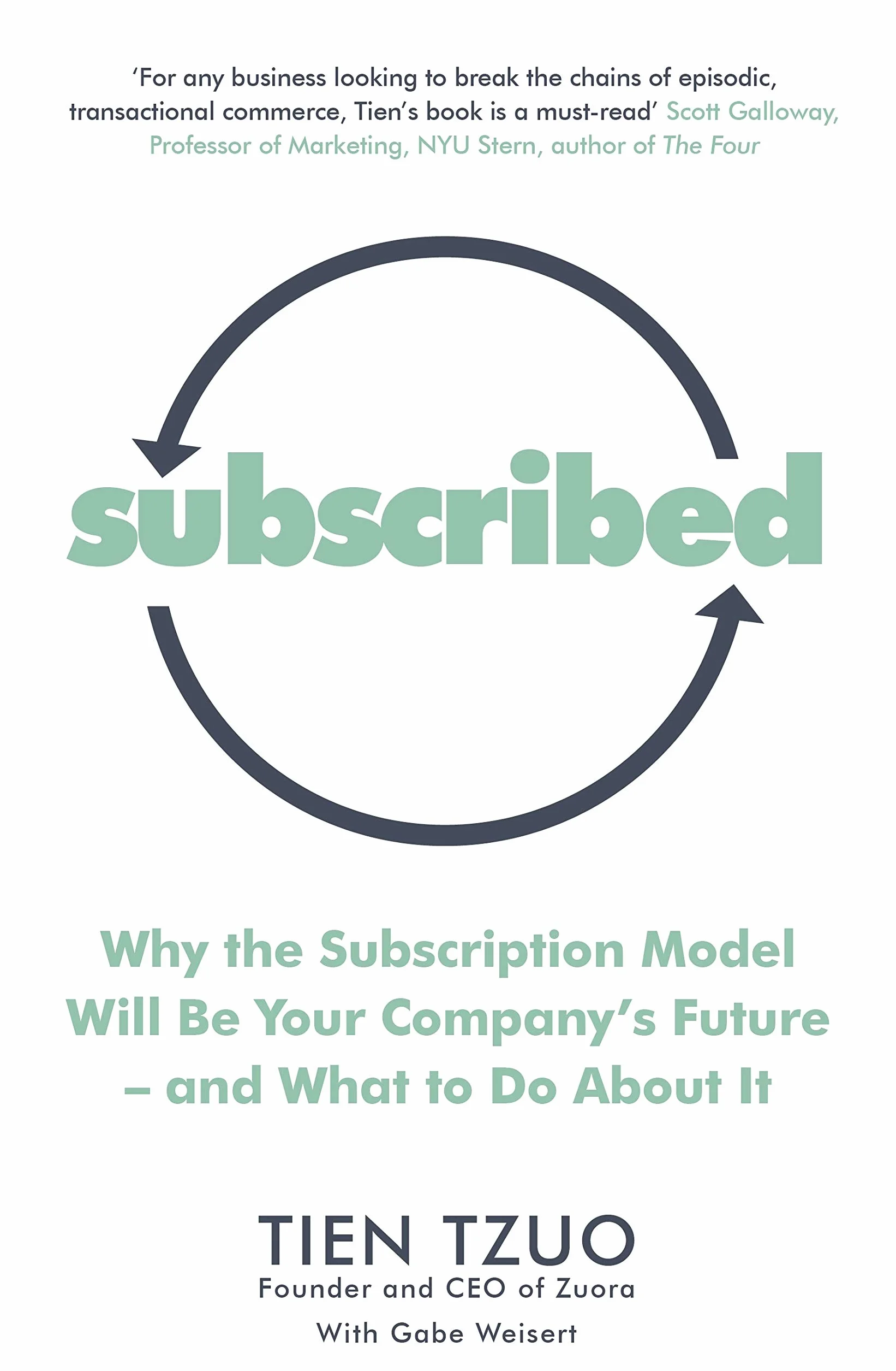 Subscribed: Why the Subscription Model Will Be Your Company’s Future―and What to Do About It