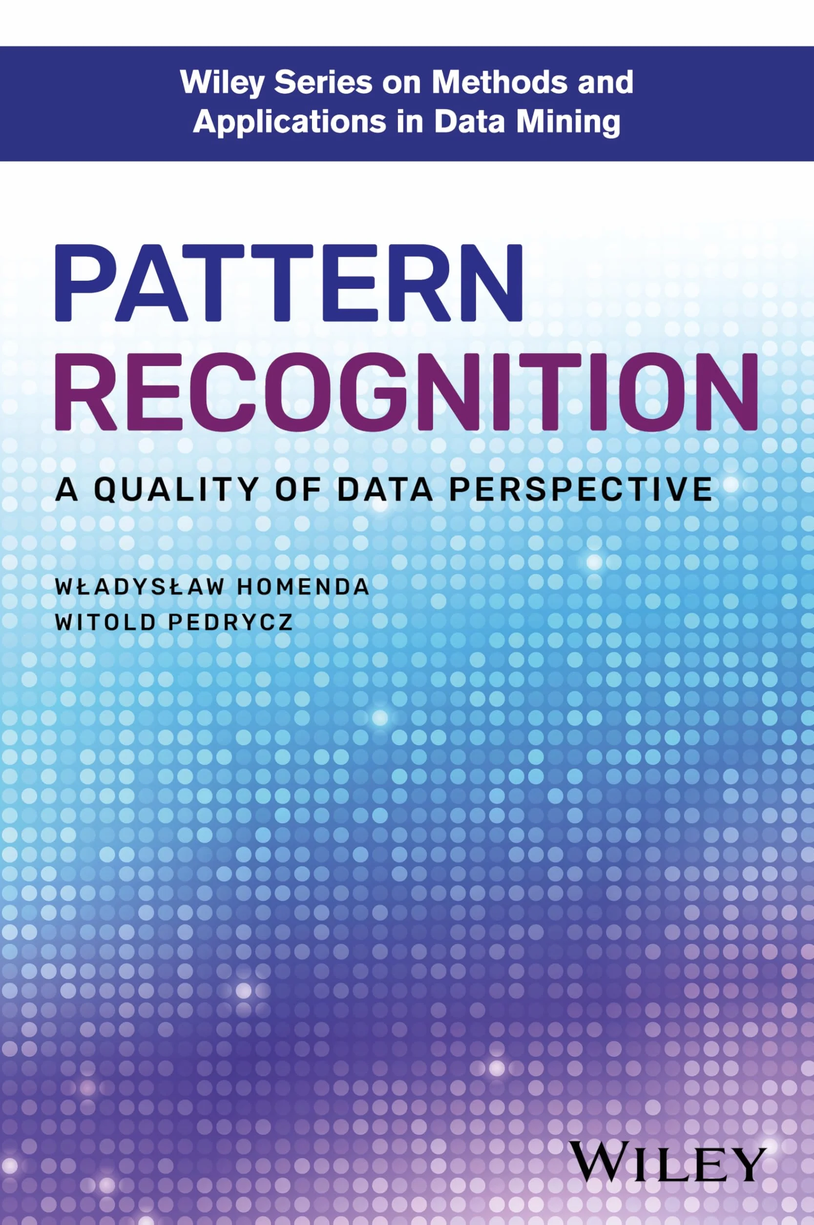 Pattern Recognition: A Quality of Data Perspective