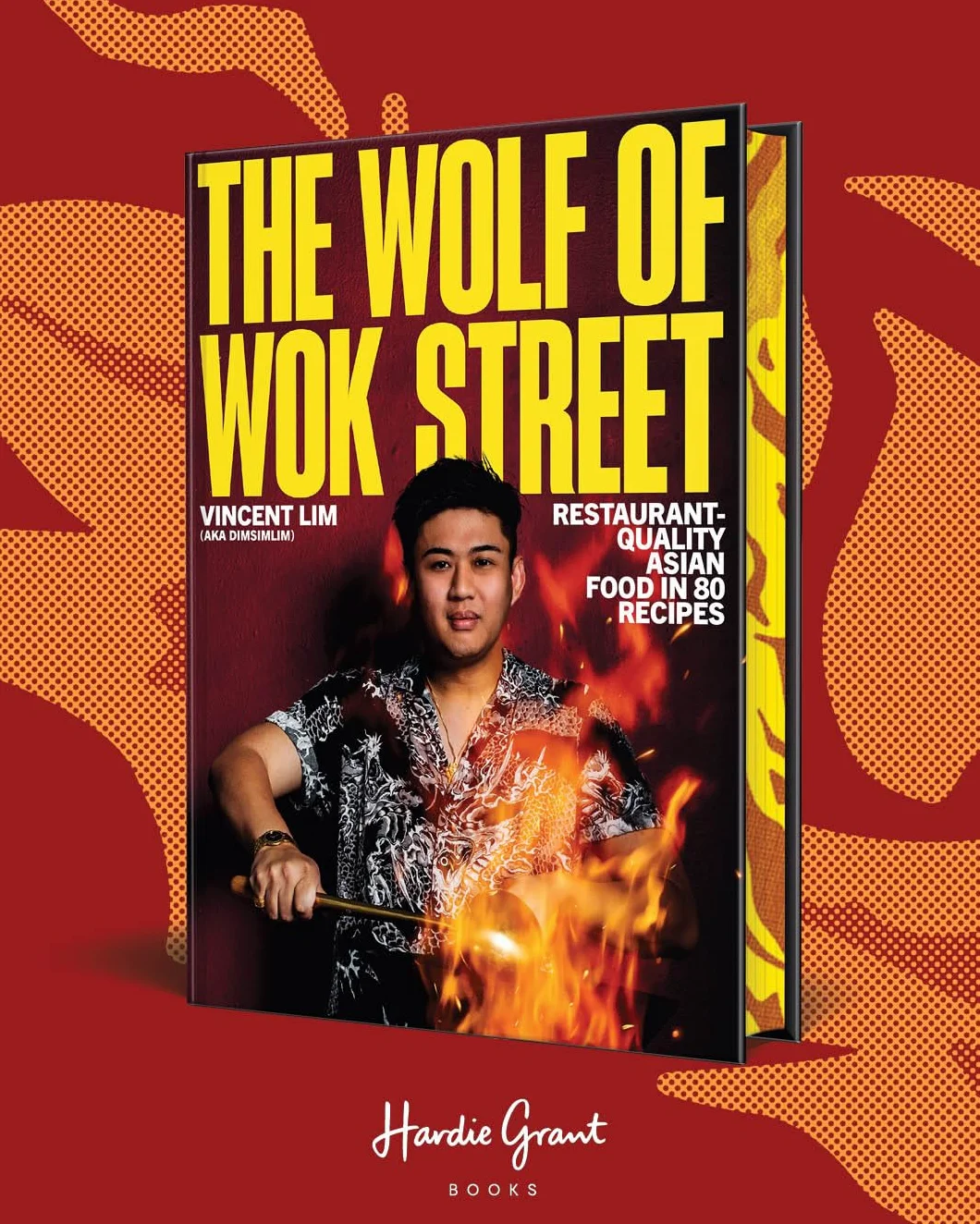 The Wolf of Wok Street: Restaurant-Quality Asian Food in 80+ Recipes