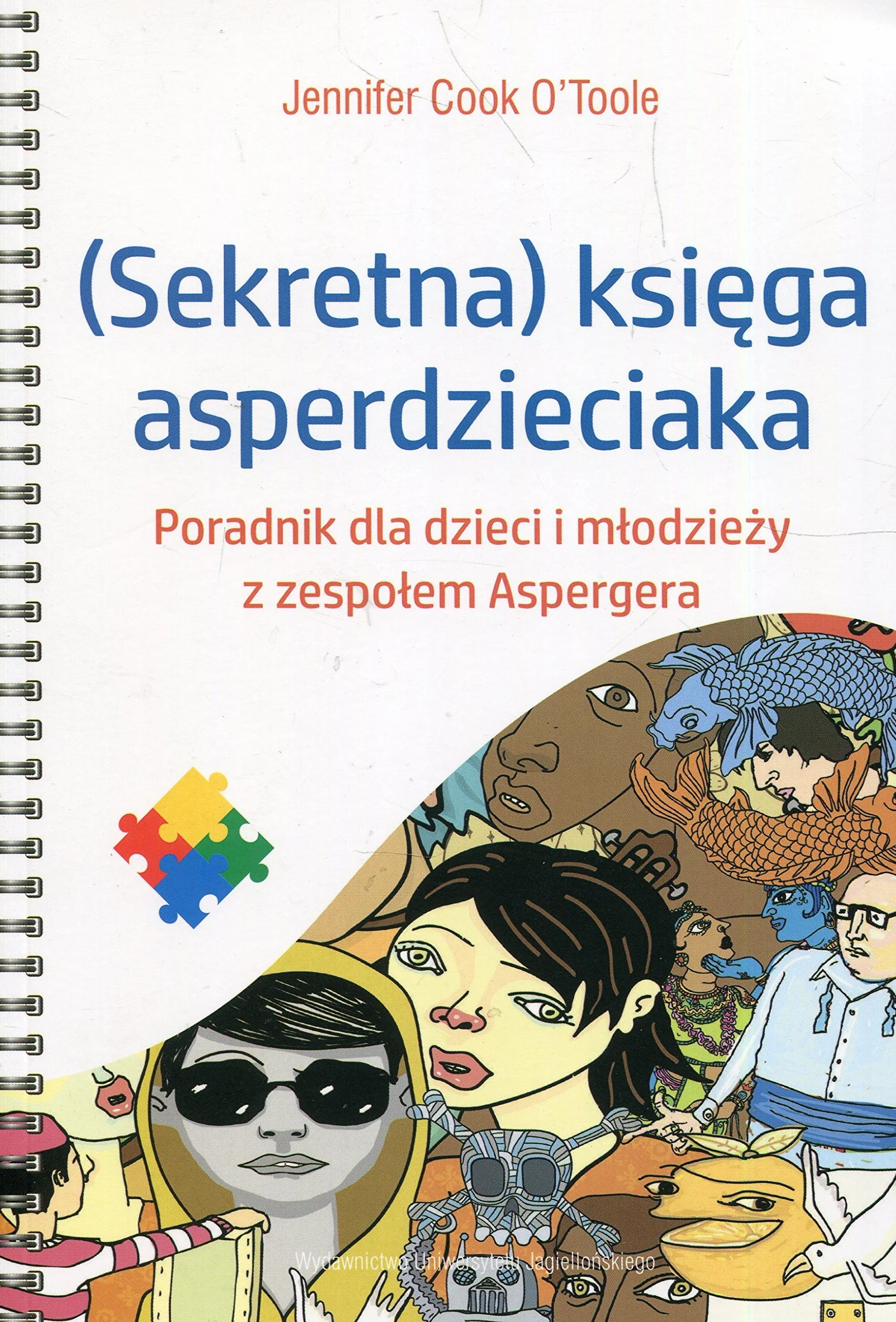 (SEKRETNA) KSIĘGA ASPERDZIECIAKA: Poradnik dla dzieci i młodzieży z zespołem Aspergera