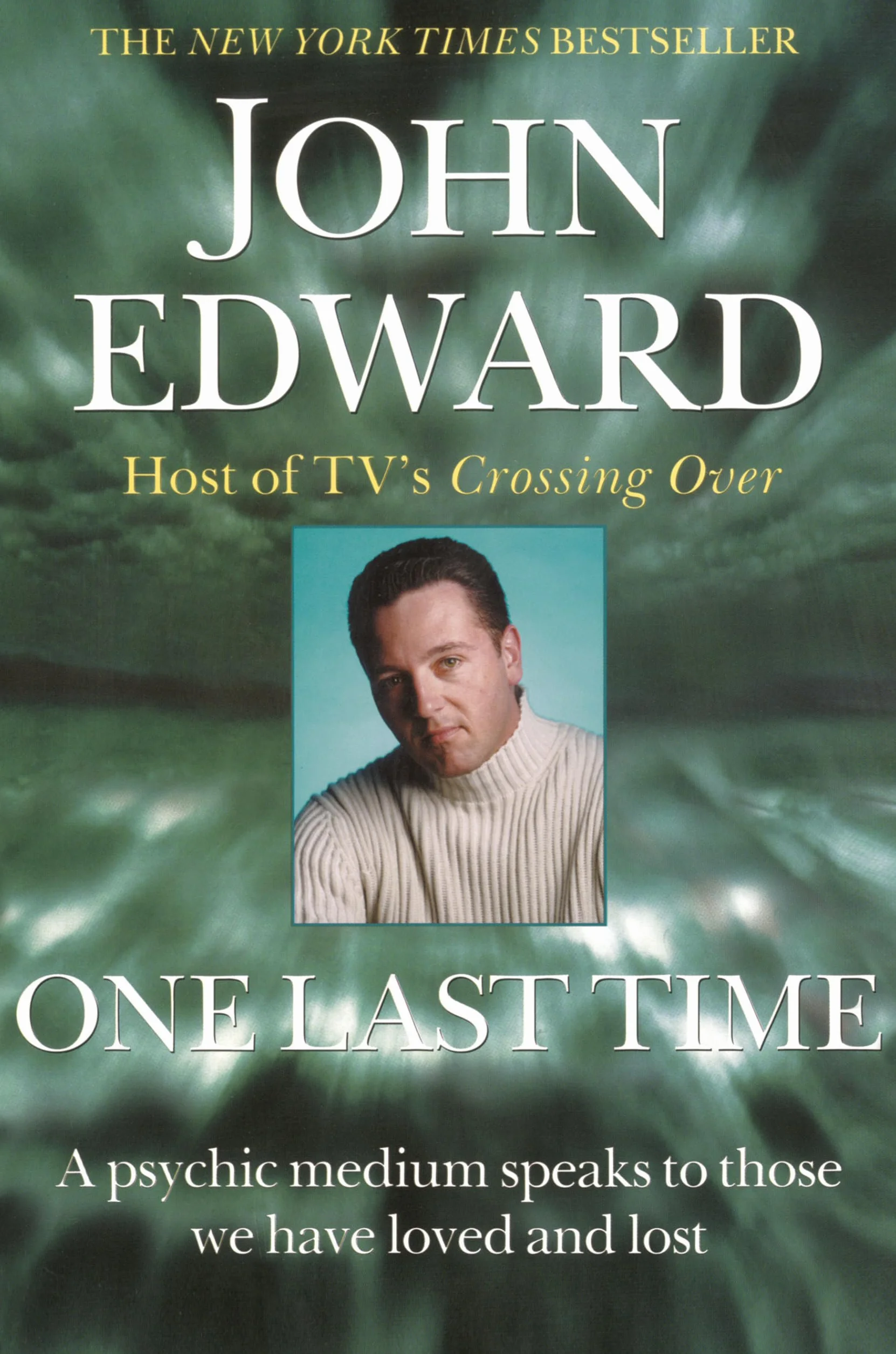 One Last Time: A Psychic Medium Speaks to Those We Have Loved and Lost