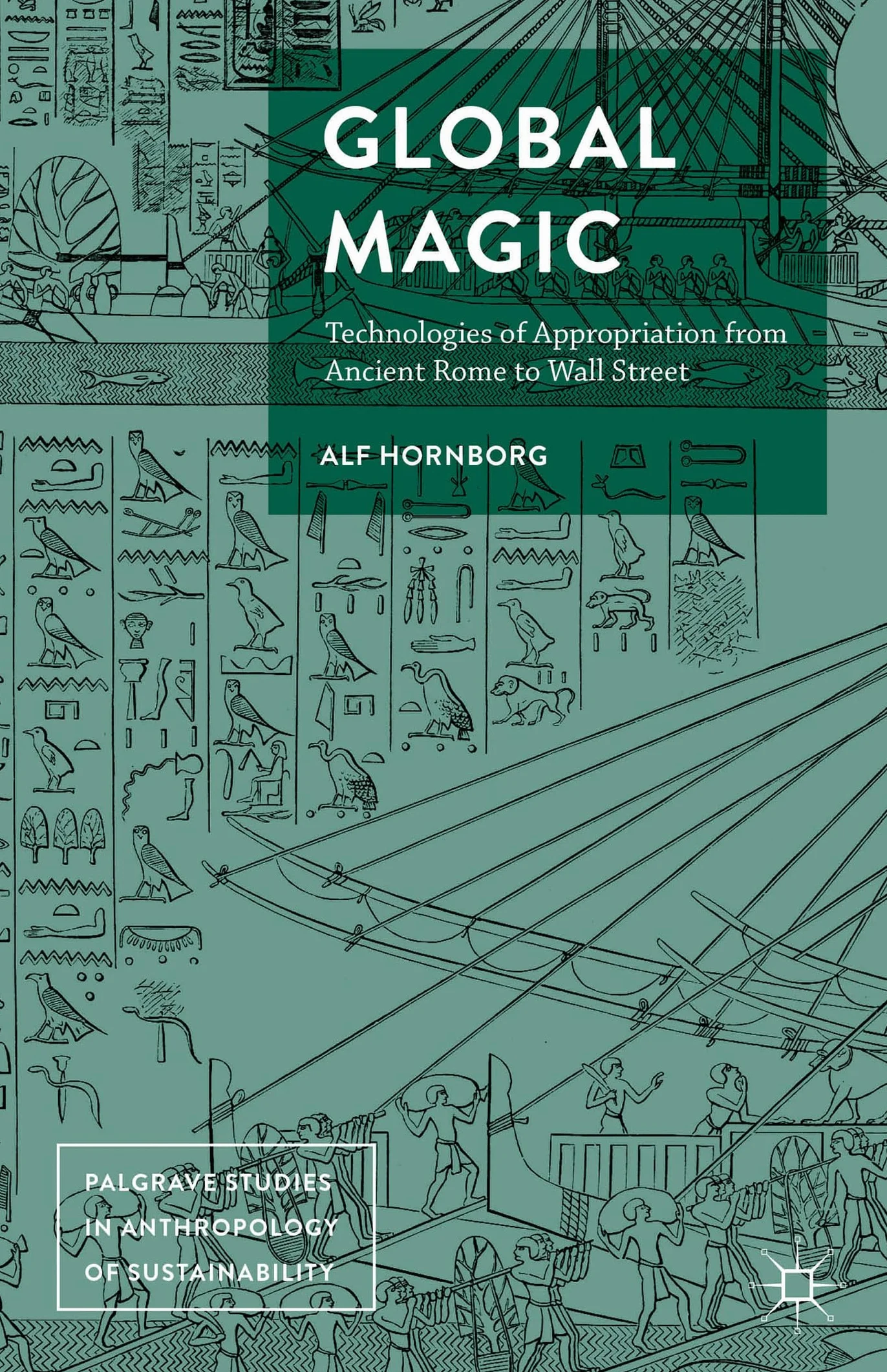 Global Magic: Technologies of Appropriation from Ancient Rome to Wall Street
