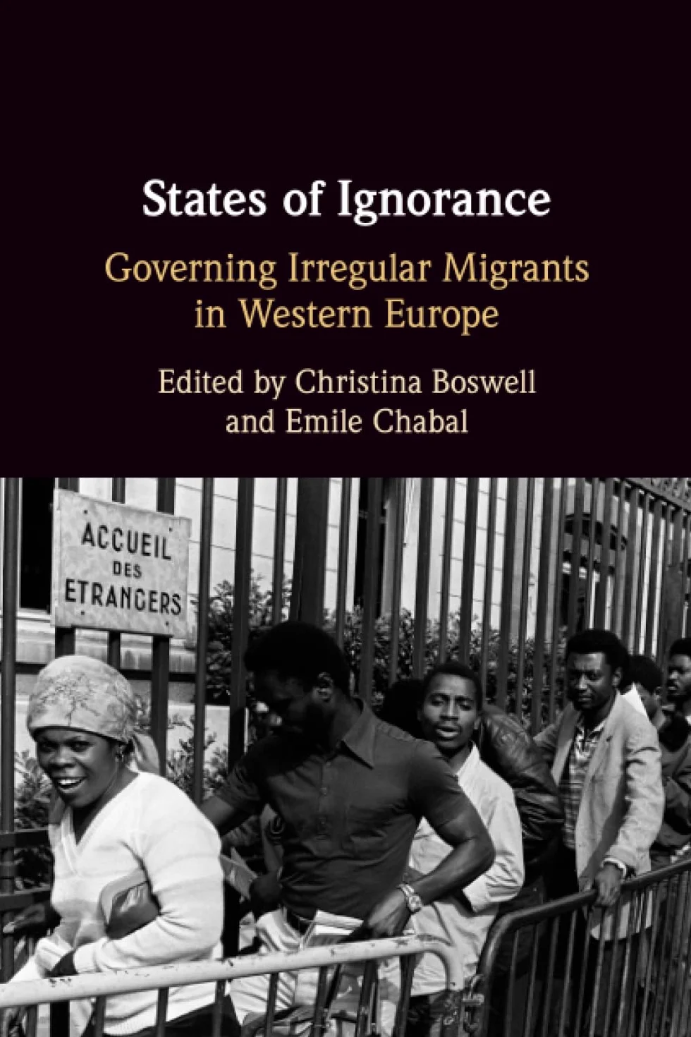 States of Ignorance: Governing Irregular Migrants in Western Europe