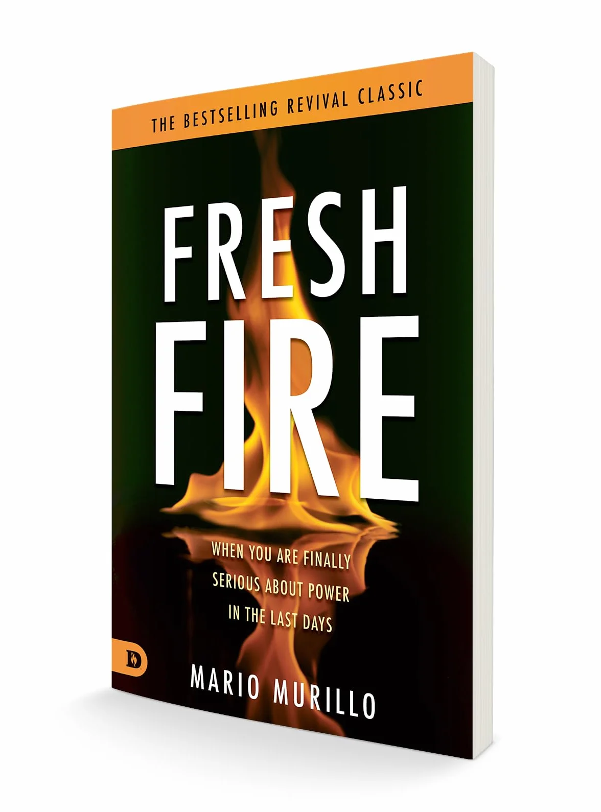 Fresh Fire: When You Are Finally Serious About Power In The End Times