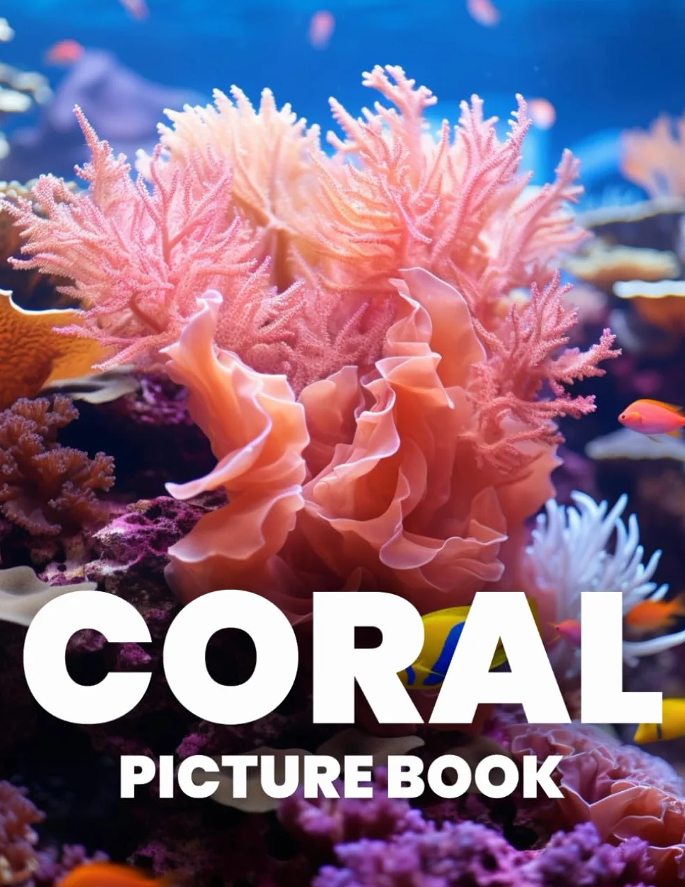 Coral Picture Book: Featuring 100 Stunning Images of Coral Reefs and Marine Life