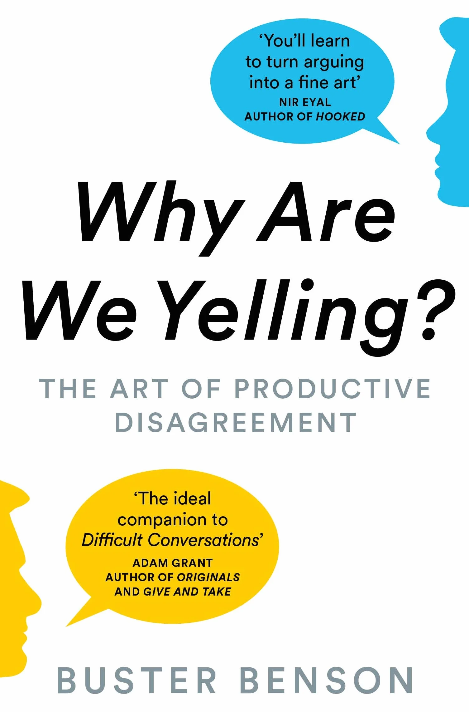 Why Are We Yelling?: The Art of Productive Disagreement