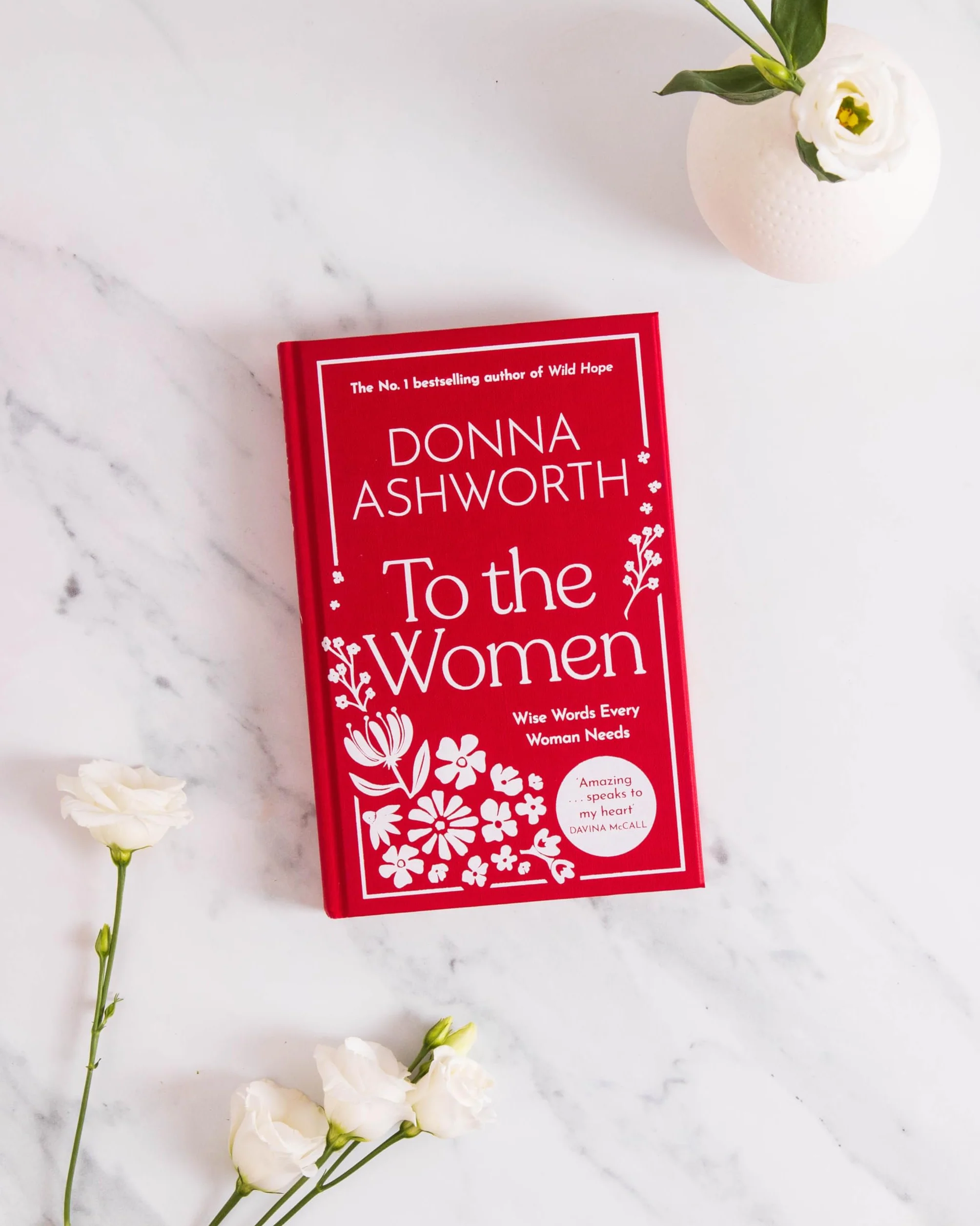 To the Women - The New Collection of Wise Words Every Woman Needs: The No. 1 Sunday Times Bestseller & Perfect Gift