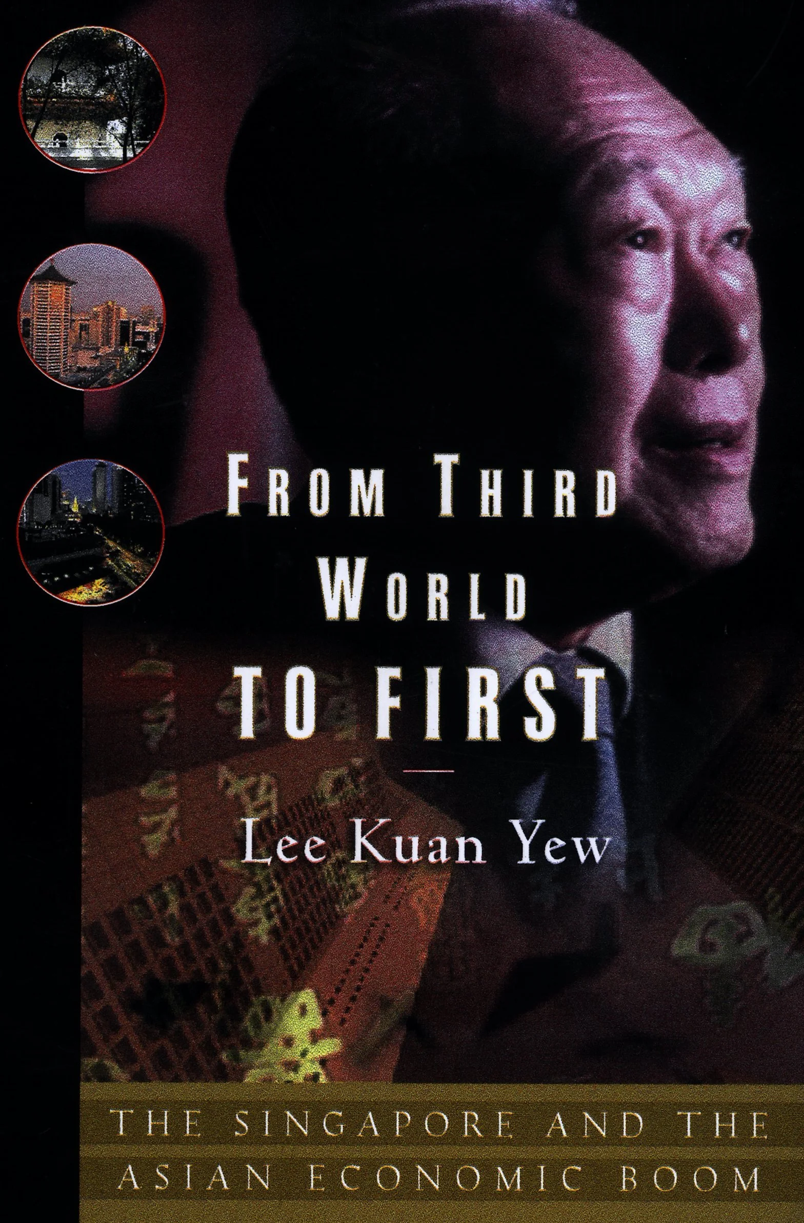 From Third World To First: Singapore And The Asian Economic Boom