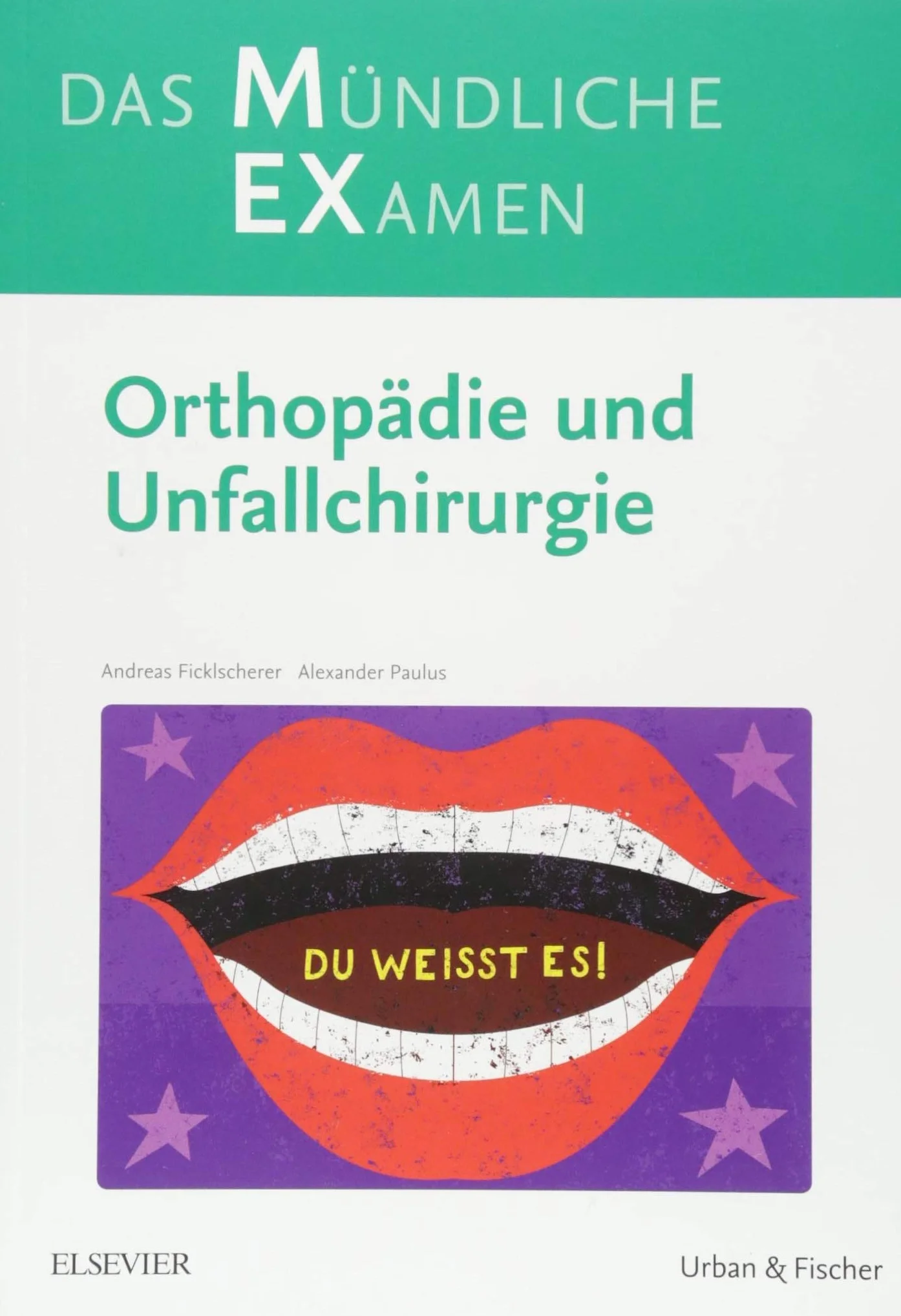 MEX Das Mündliche Examen Orthopädie u. Unfallchirurgie: Orthopädie und Unfallchirurgie