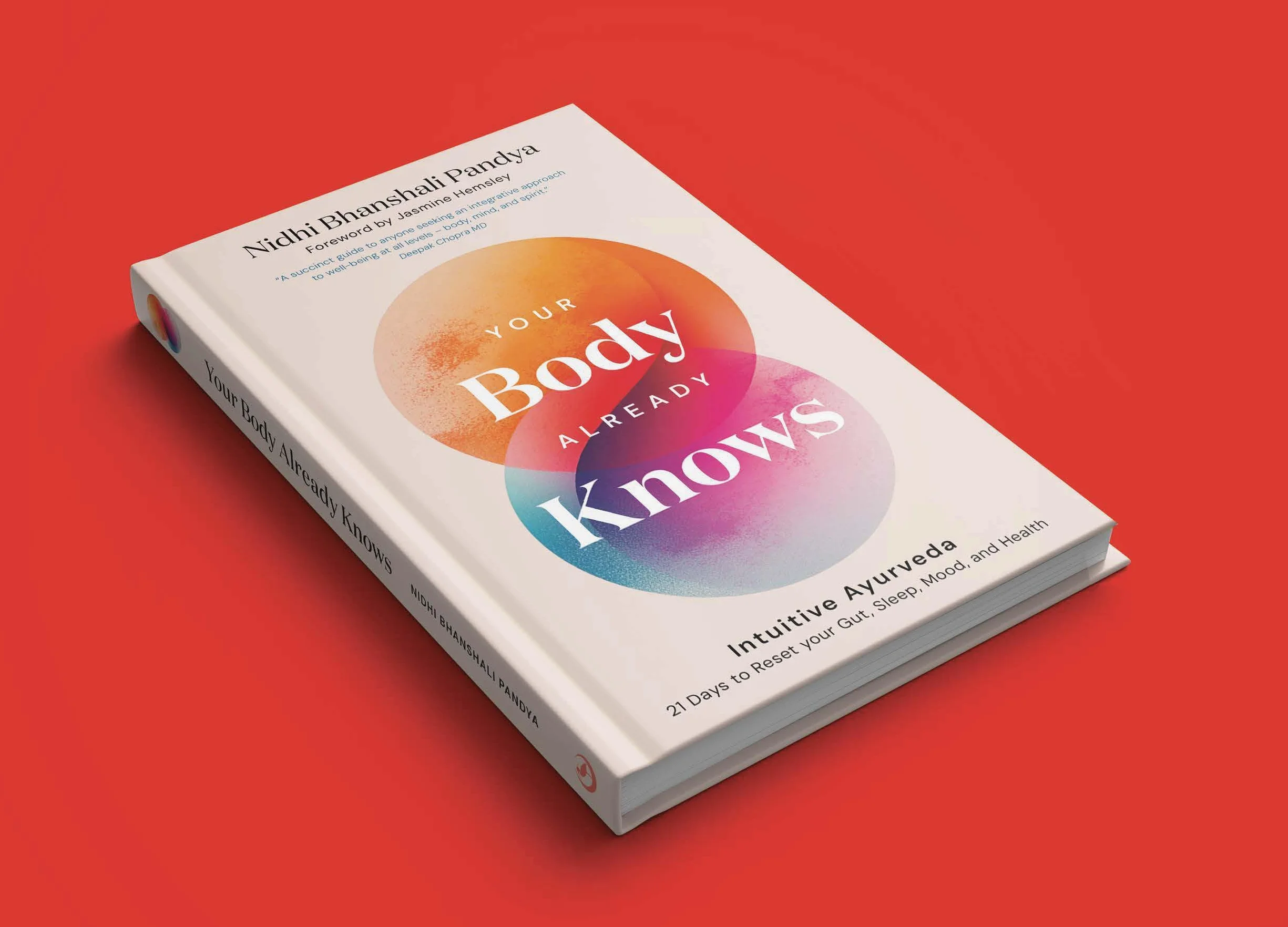 Your Body Already Knows: Intuitive Ayurveda 21 Days to Reset Your Gut, Sleep, Mood, and Health