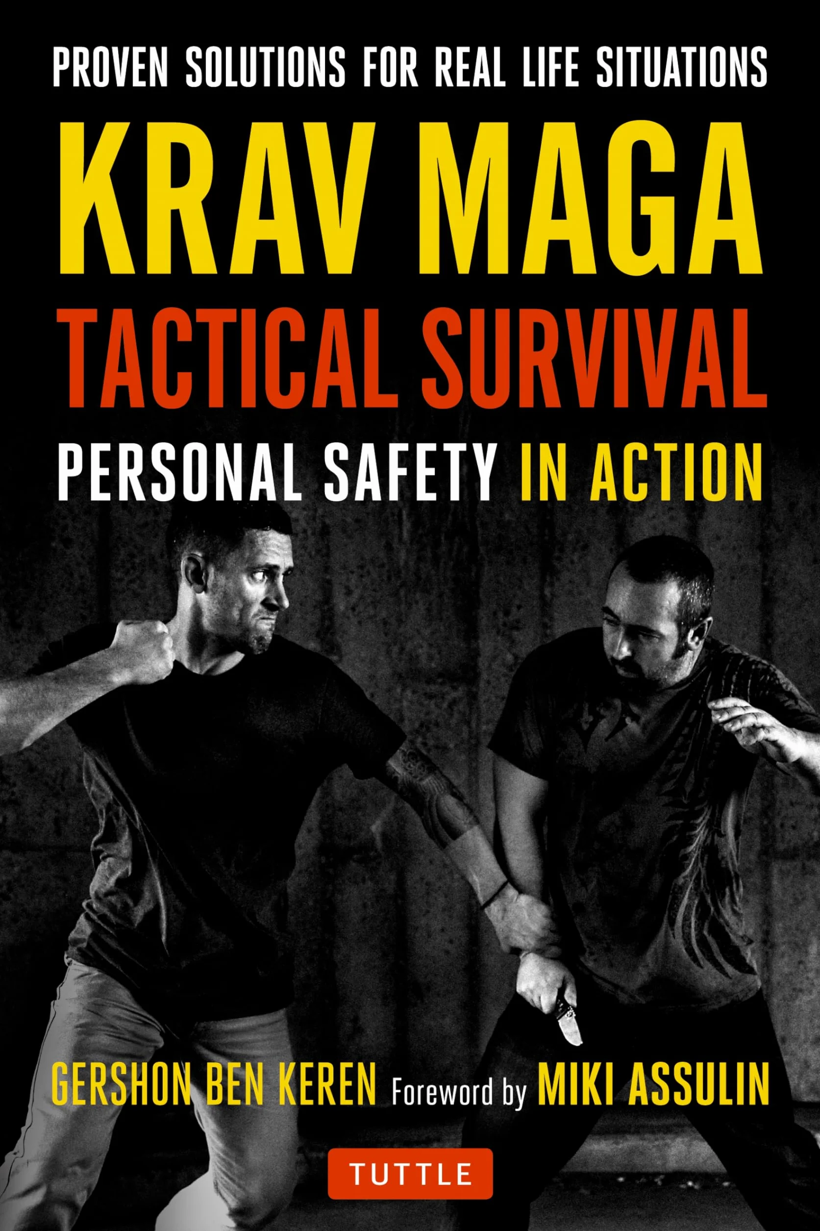 Krav Maga Tactical Survival: Personal Safety in Action. Proven Solutions for Real Life Situations