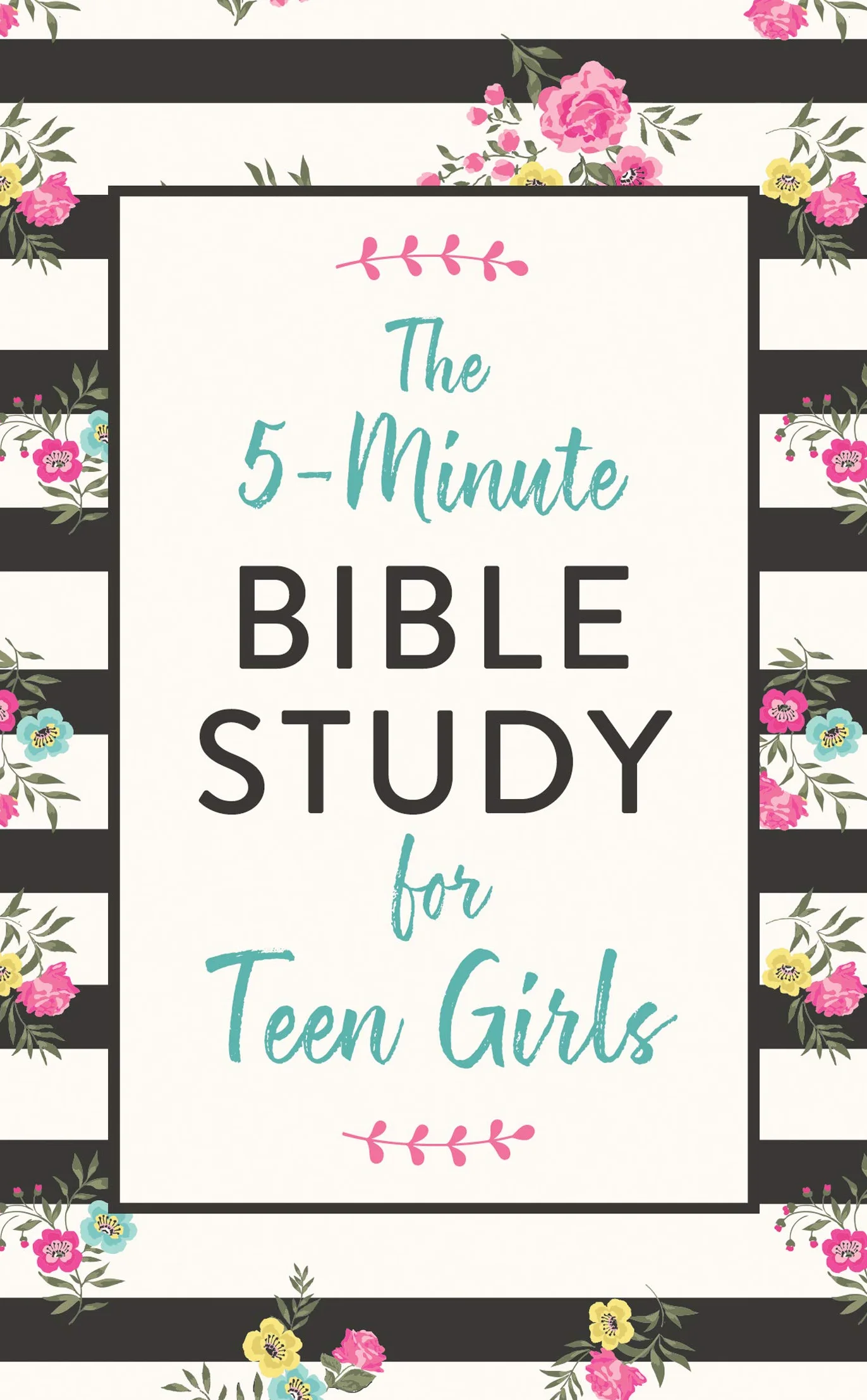 The 5-Minute Bible Study for Teen Girls