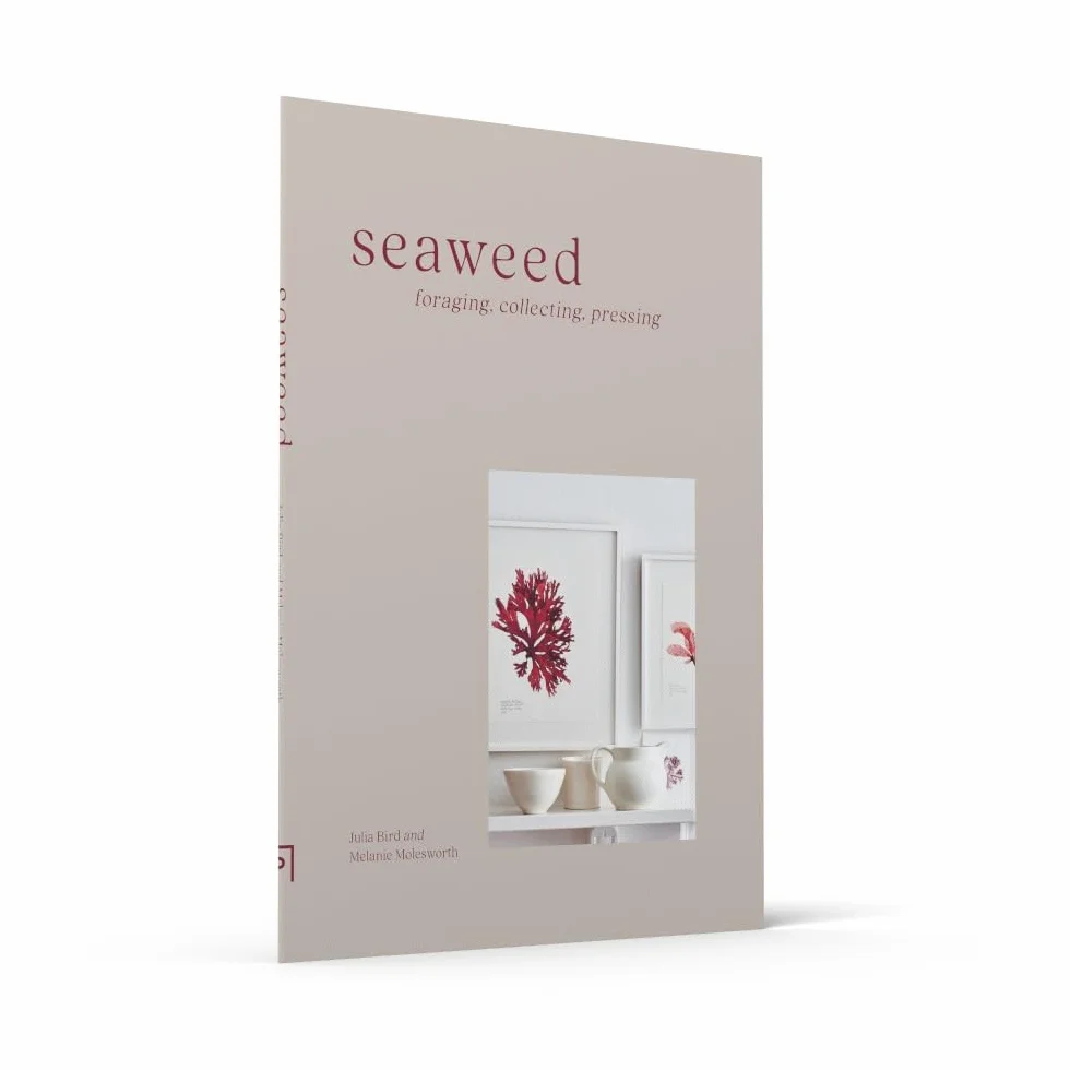 Seaweed: The sustainable guide to our oceans, with crafts, foraging, collecting and pressing
