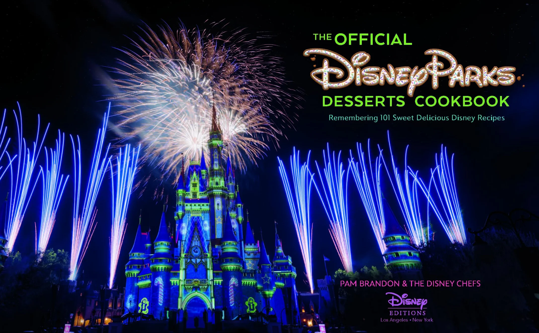 The Official Disney Parks Desserts Cookbook: Remembering 101 Sweet Delicious Disney Recipes: 1