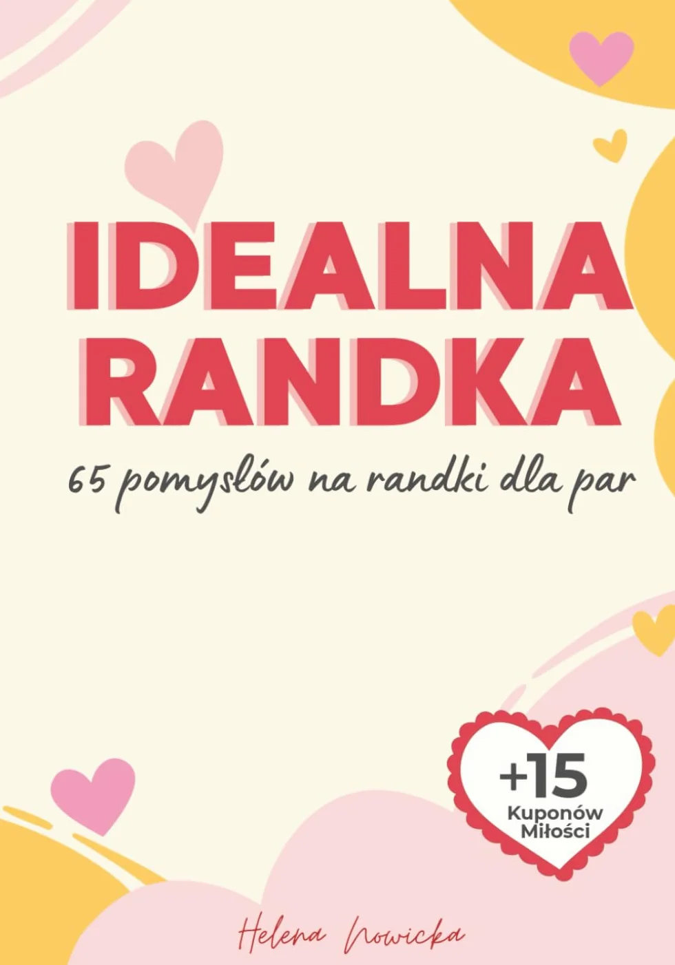 Idealna Randka: 65 Pomysłów dla Par – Romantyczna Książka dla Par. Dziennik z Kuponami Miłości i Miejscem na Zdjęcia – Idealny Prezent na Rocznicę, Walentynki, Dzień Chłopaka i dla Dziewczyny