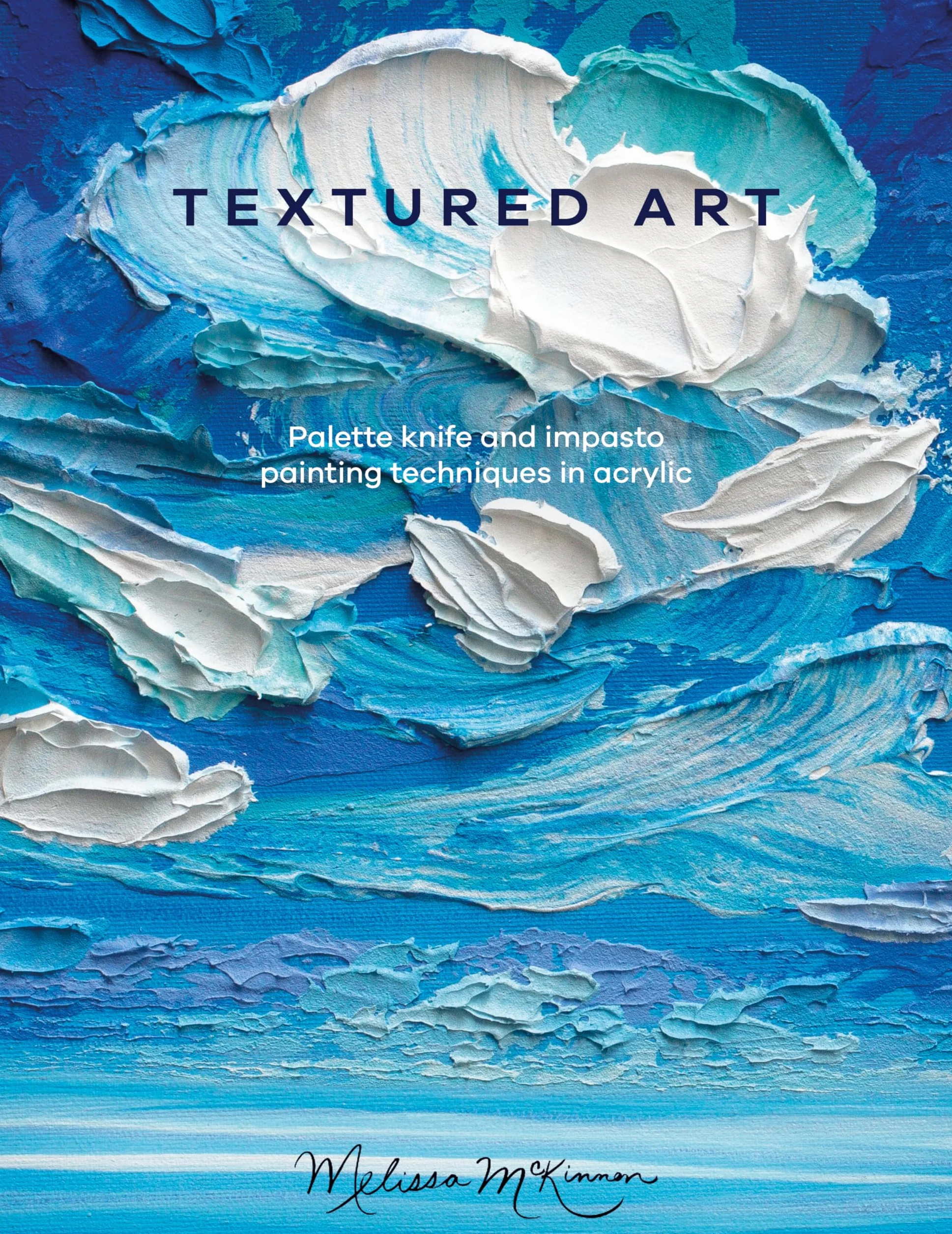 Textured Art: Palette Knife and Impasto Painting Techniques in Acrylic