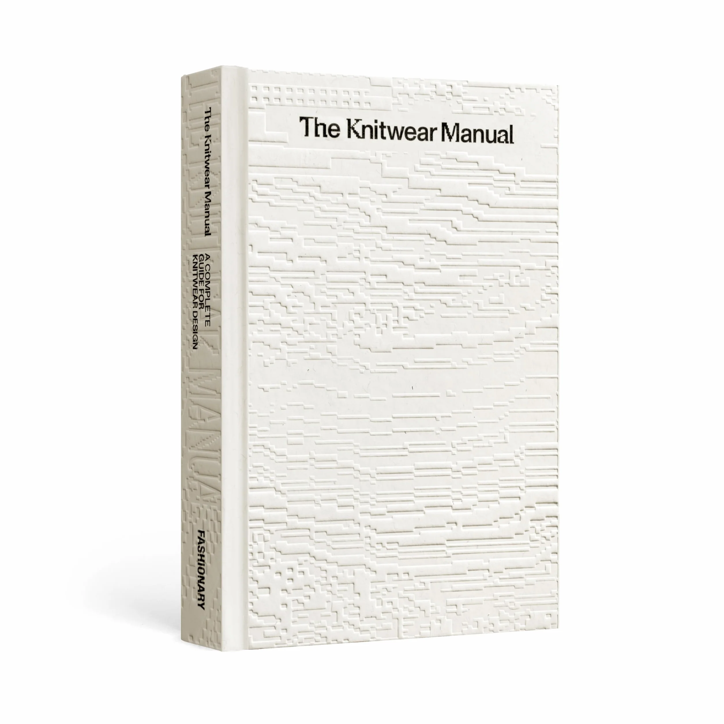 The Knitwear Manual /anglais: A Complete Guide to Knitwear Design