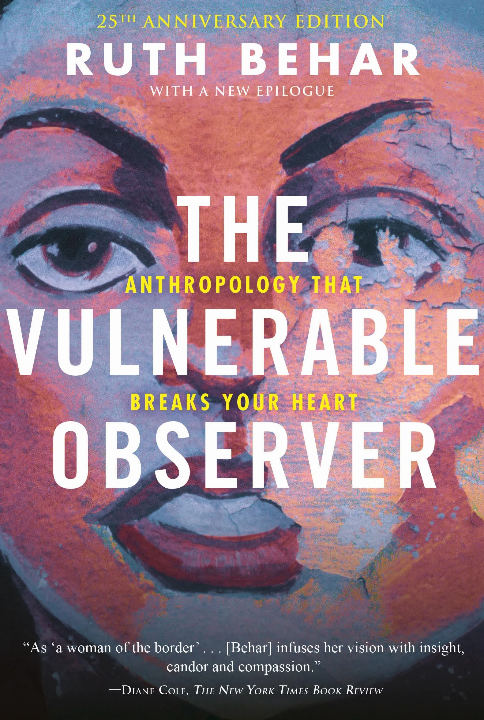 The Vulnerable Observer: Anthropology That Breaks Your Heart