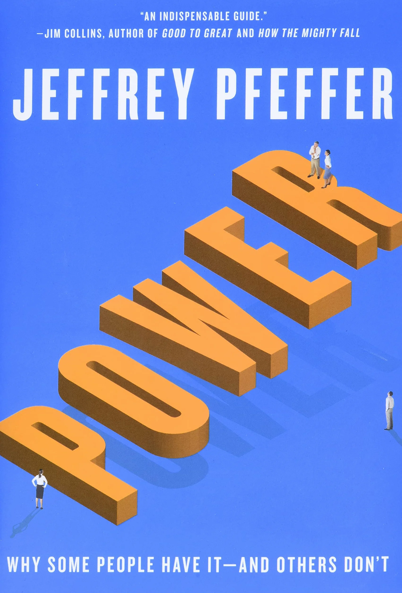 Power: Why Some People Have It--And Others Don't