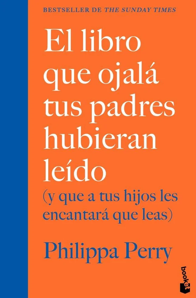 El libro que ojalá tus padres hubieran leído: (y que a tus hijos les encantará que leas)