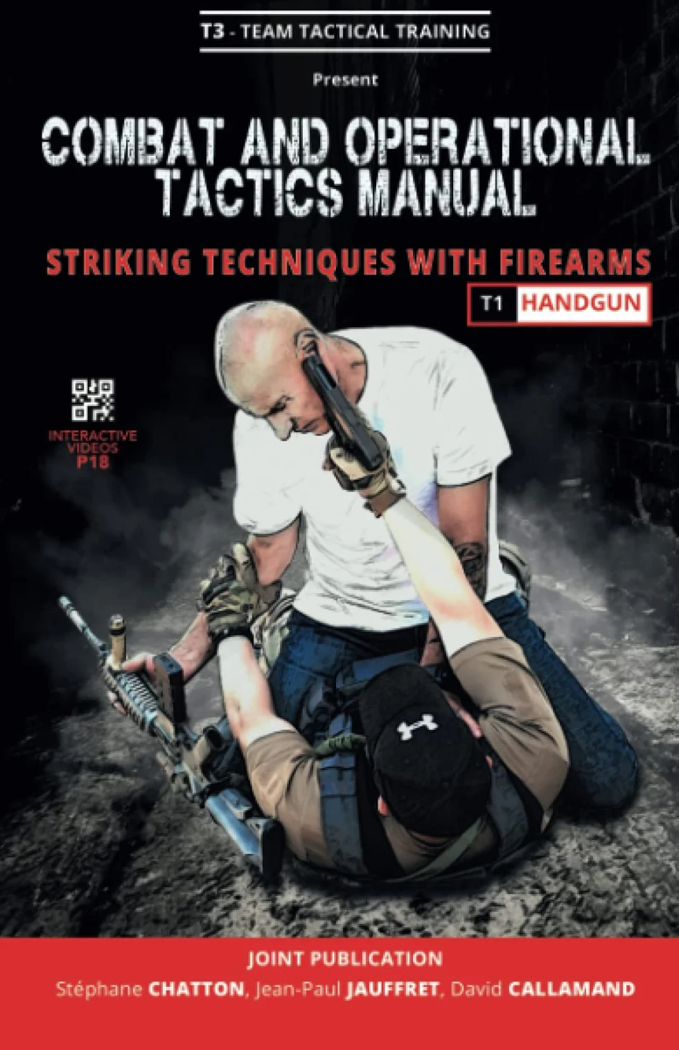 COMBAT AND OPERATIONAL TACTICS MANUAL: Striking techniques with firearms - Volume 1 : Handgun