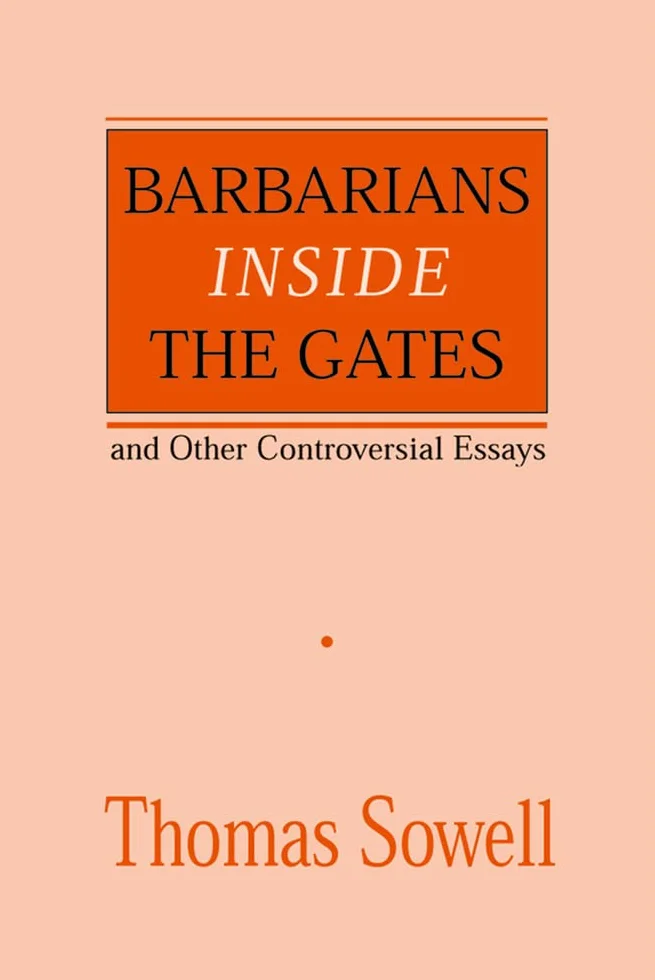 Barbarians Inside the Gates and Other Controversial Essays: Volume 450