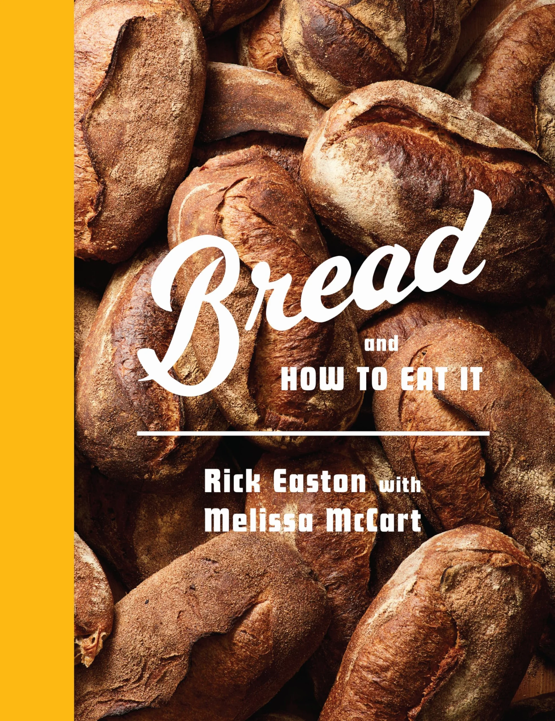 Bread and How to Eat It: A Cookbook