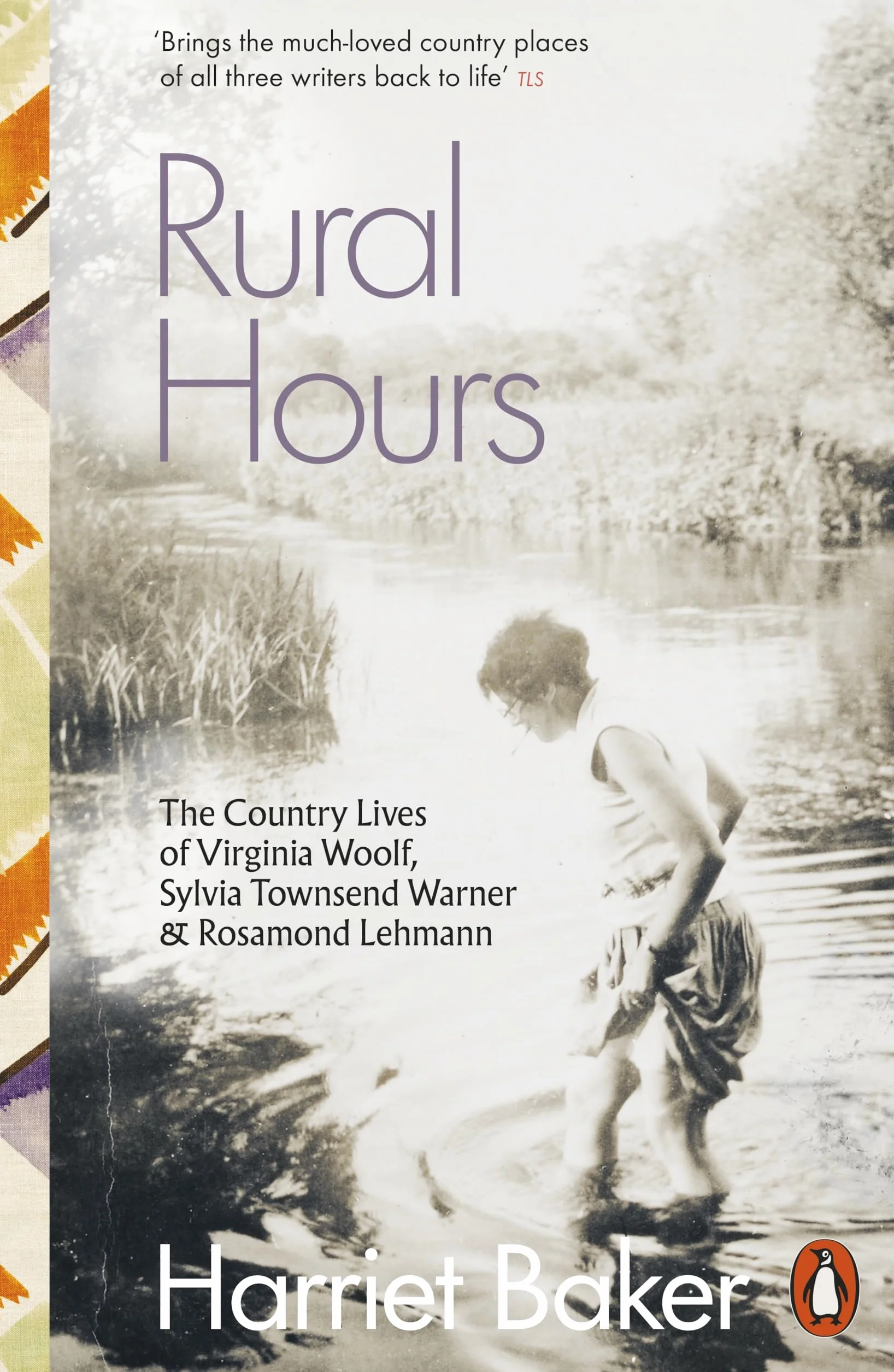 Rural Hours: The Country Lives of Virginia Woolf, Sylvia Townsend Warner and Rosamond Lehmann